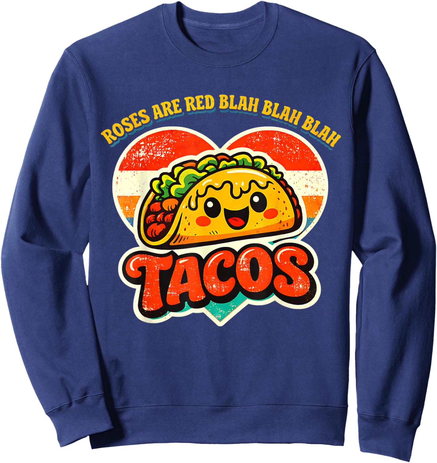 Retro Roses are Red Blah Tacos Funny Valentine Taco Love Sweatshirt - Sweatshirt | Navy