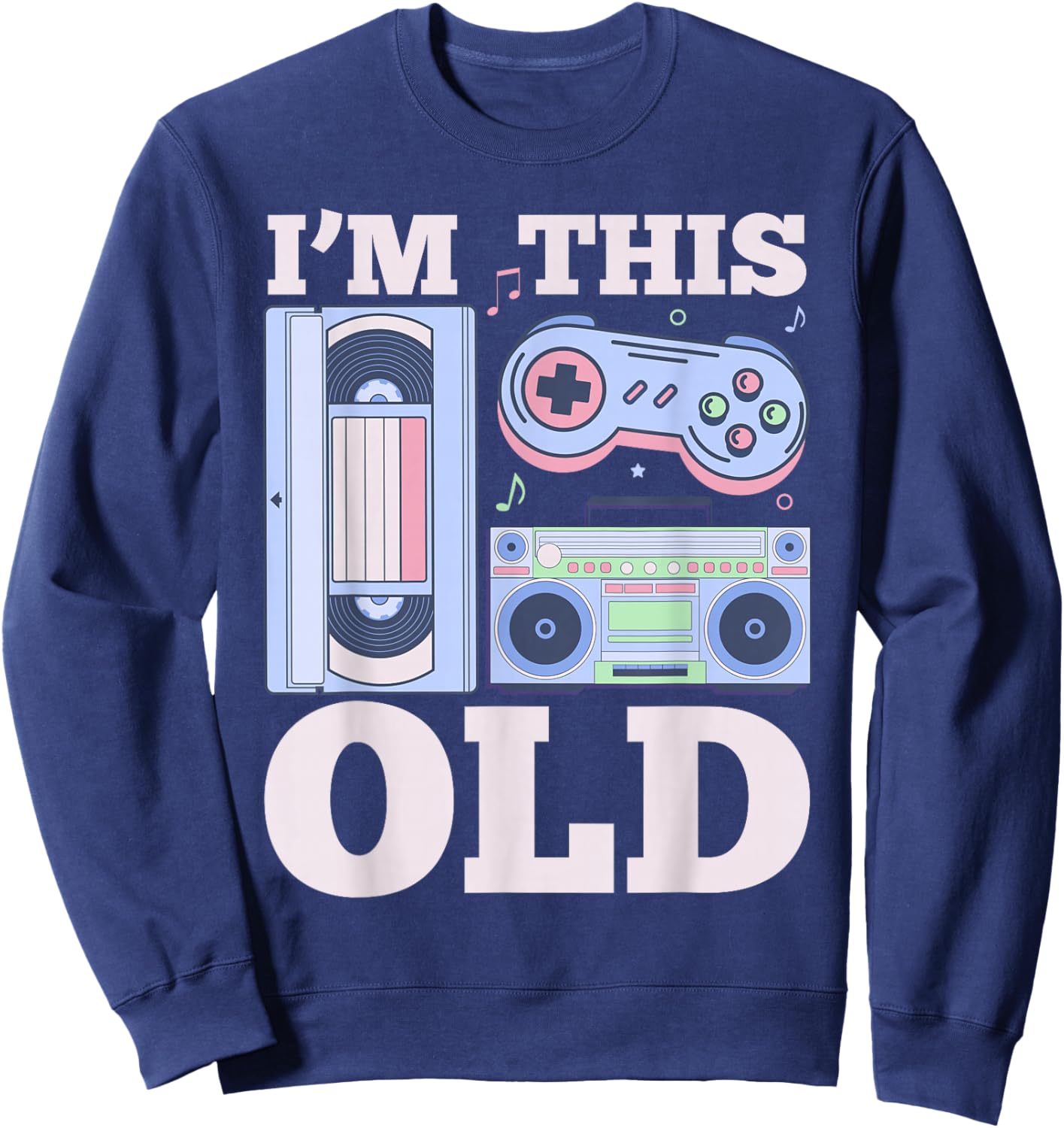 I'm This Old Retro Style Cassette Tape 70's 80's 90's Party Sweatshirt - Sweatshirt | Navy