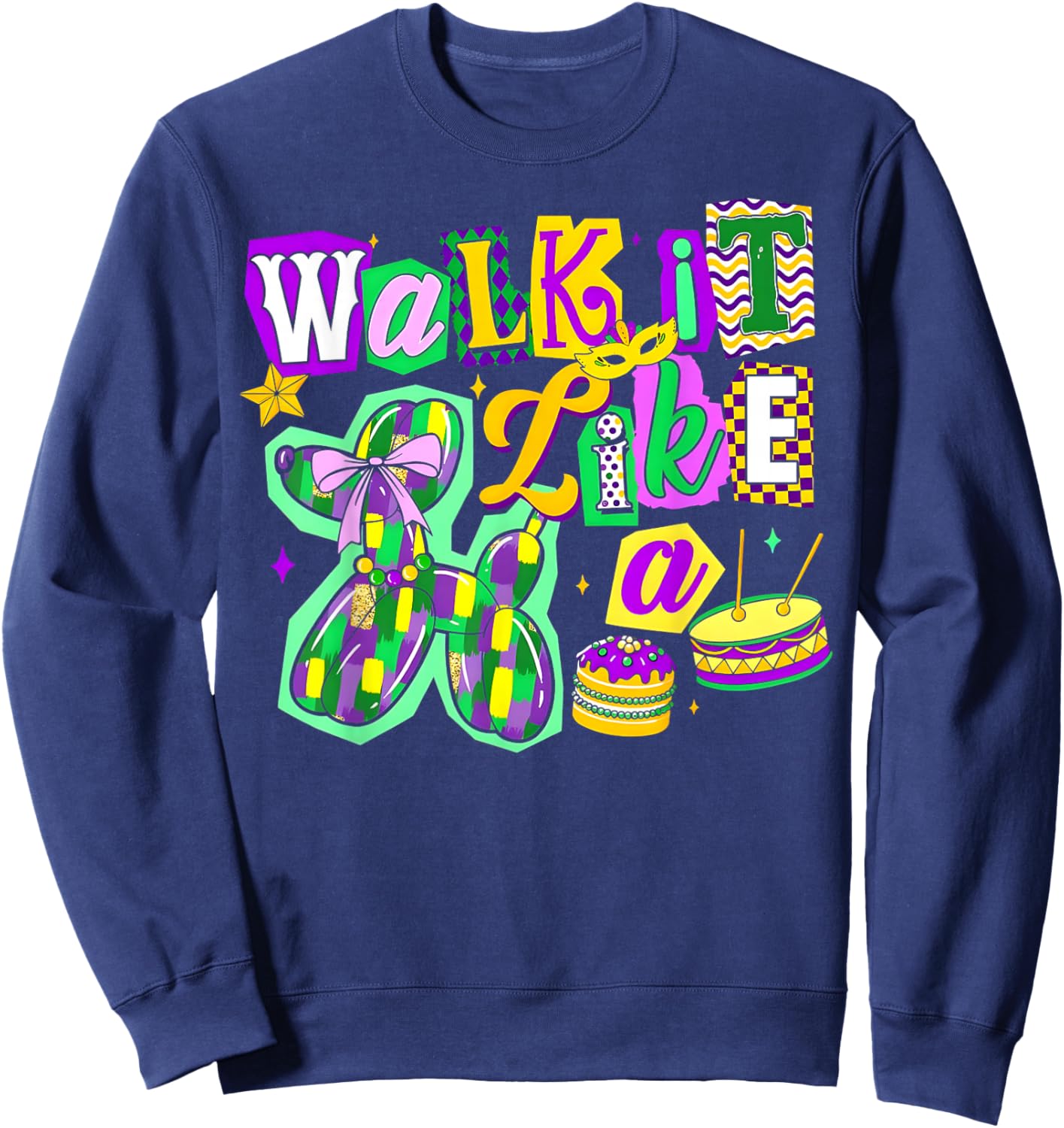 Walk It Like A Dog Mardi Gras Carnival Party Women Men Kids Sweatshirt - Sweatshirt | Navy