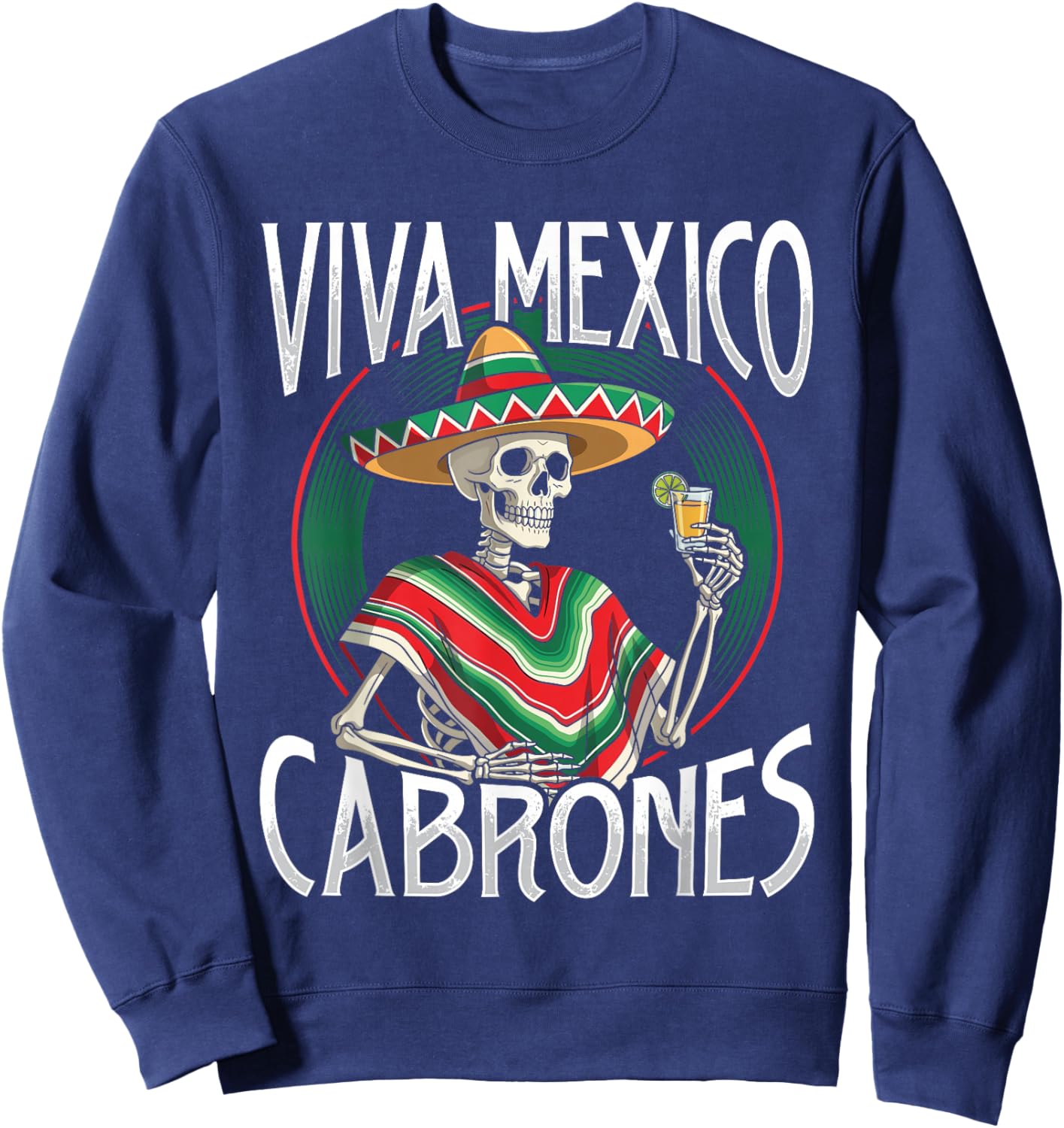 Viva Mexico Cabrones Humor Phrase Bold Mexican Pride Vibe Sweatshirt - Sweatshirt | Navy