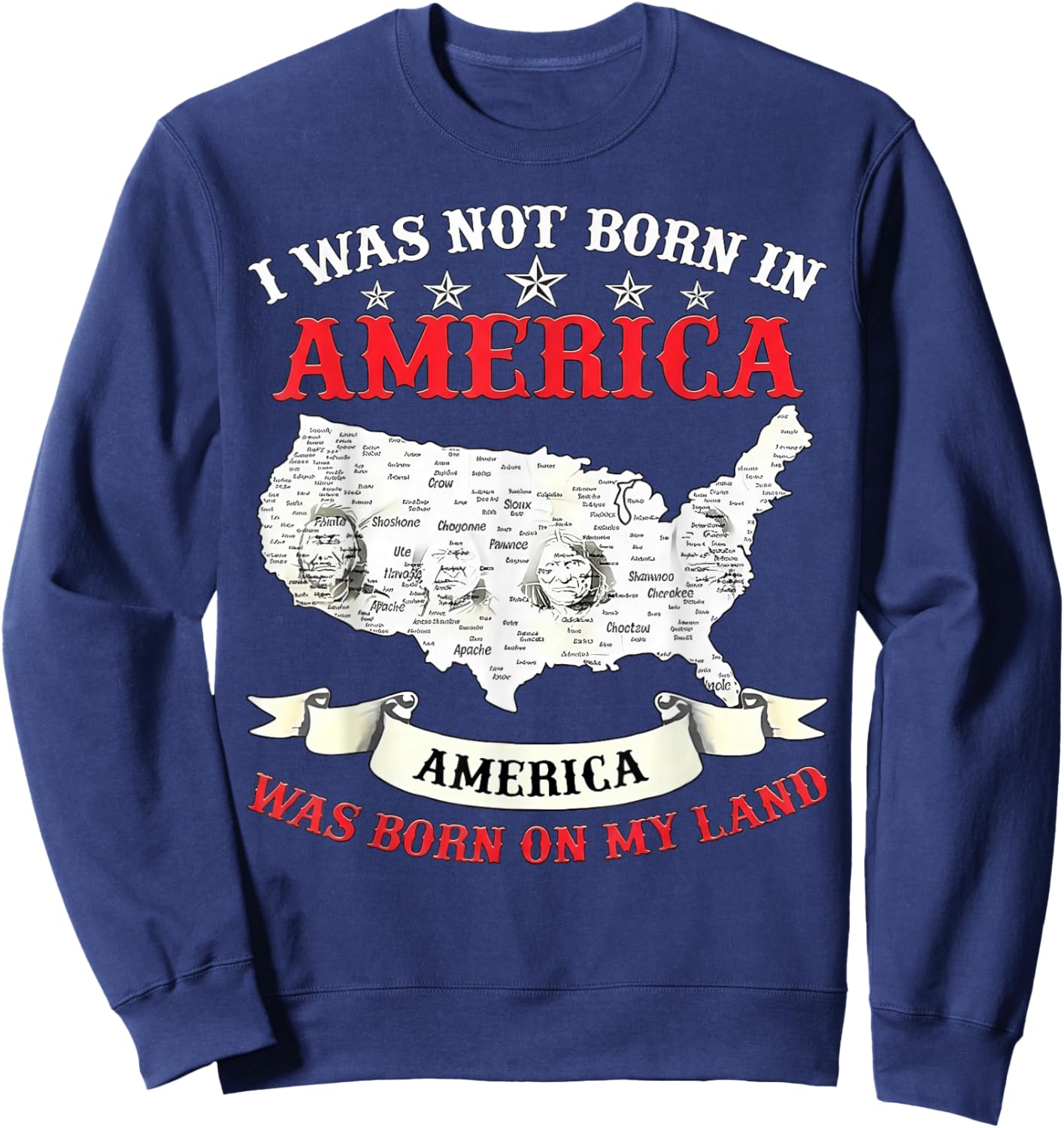 I was Not Born in America America was Born On My Land Sweatshirt - Sweatshirt | Navy