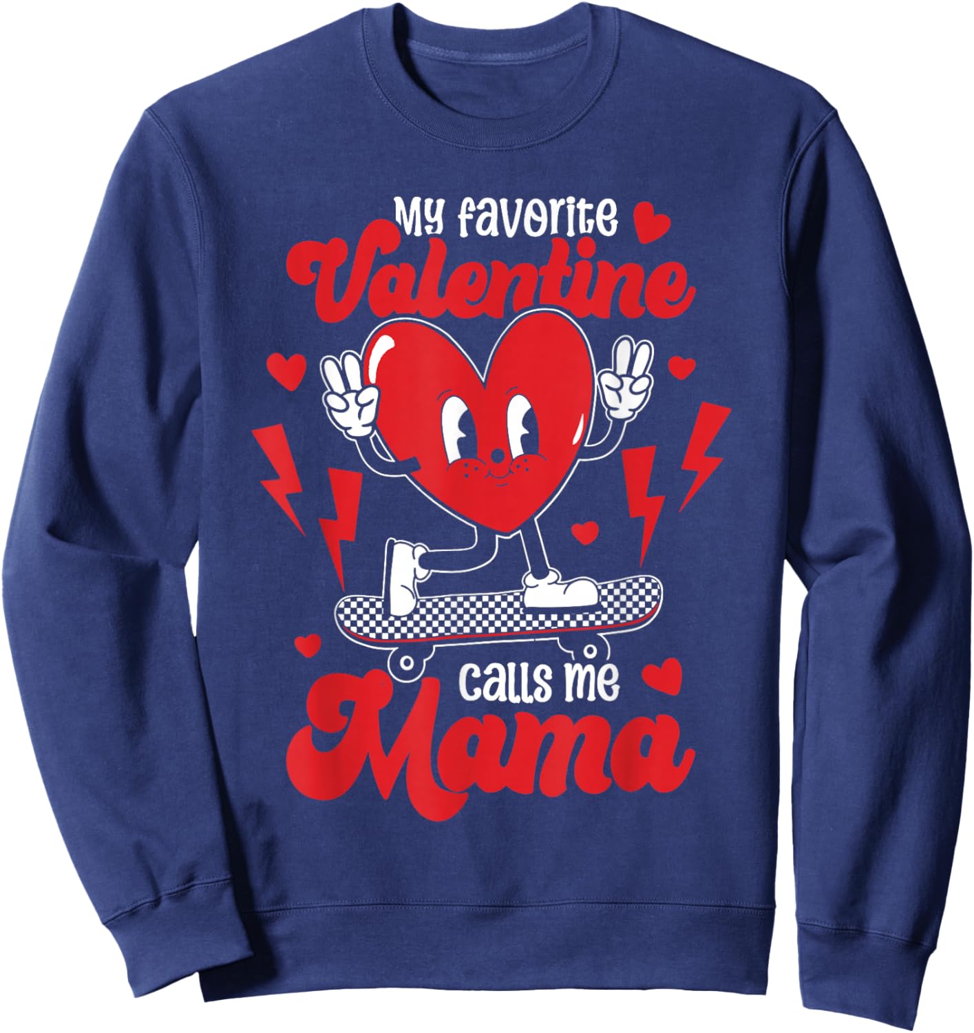 My Favorite Valentine Calls Me Mama Valentine's Day Sweatshirt - Sweatshirt | Navy