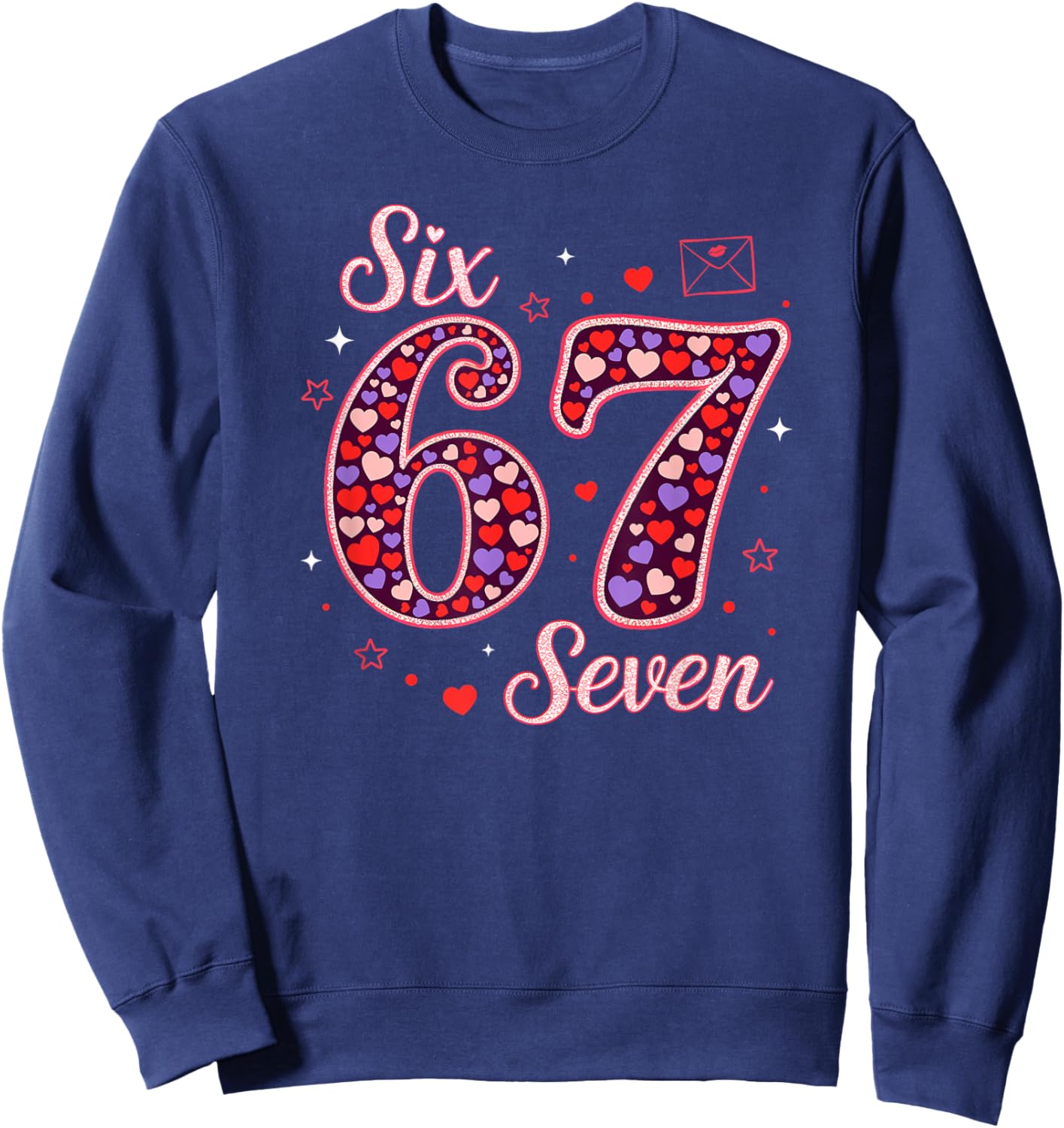 Six Seven 67 Valentines Day Trendy 6 7 Meme Women Girls Kids Sweatshirt - Sweatshirt | Navy