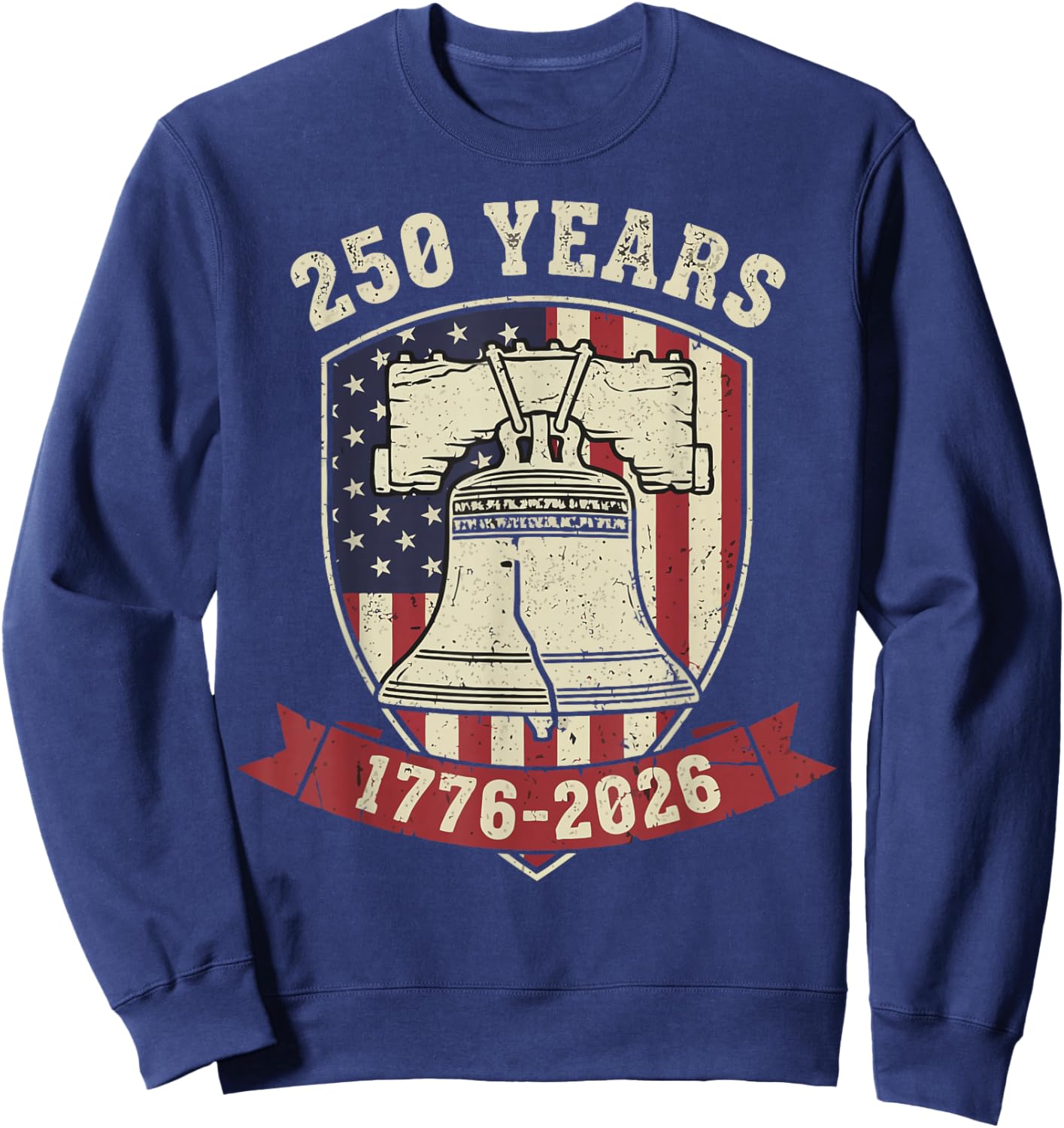 250 Years 1776 2026 America 4th of July Sweatshirt - Sweatshirt | Navy
