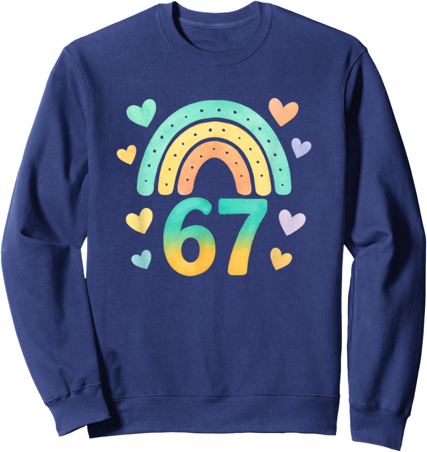 67 Watercolor Rainbow Cute Cool Meme Six Seven Funny Meme Sweatshirt - Sweatshirt | Navy
