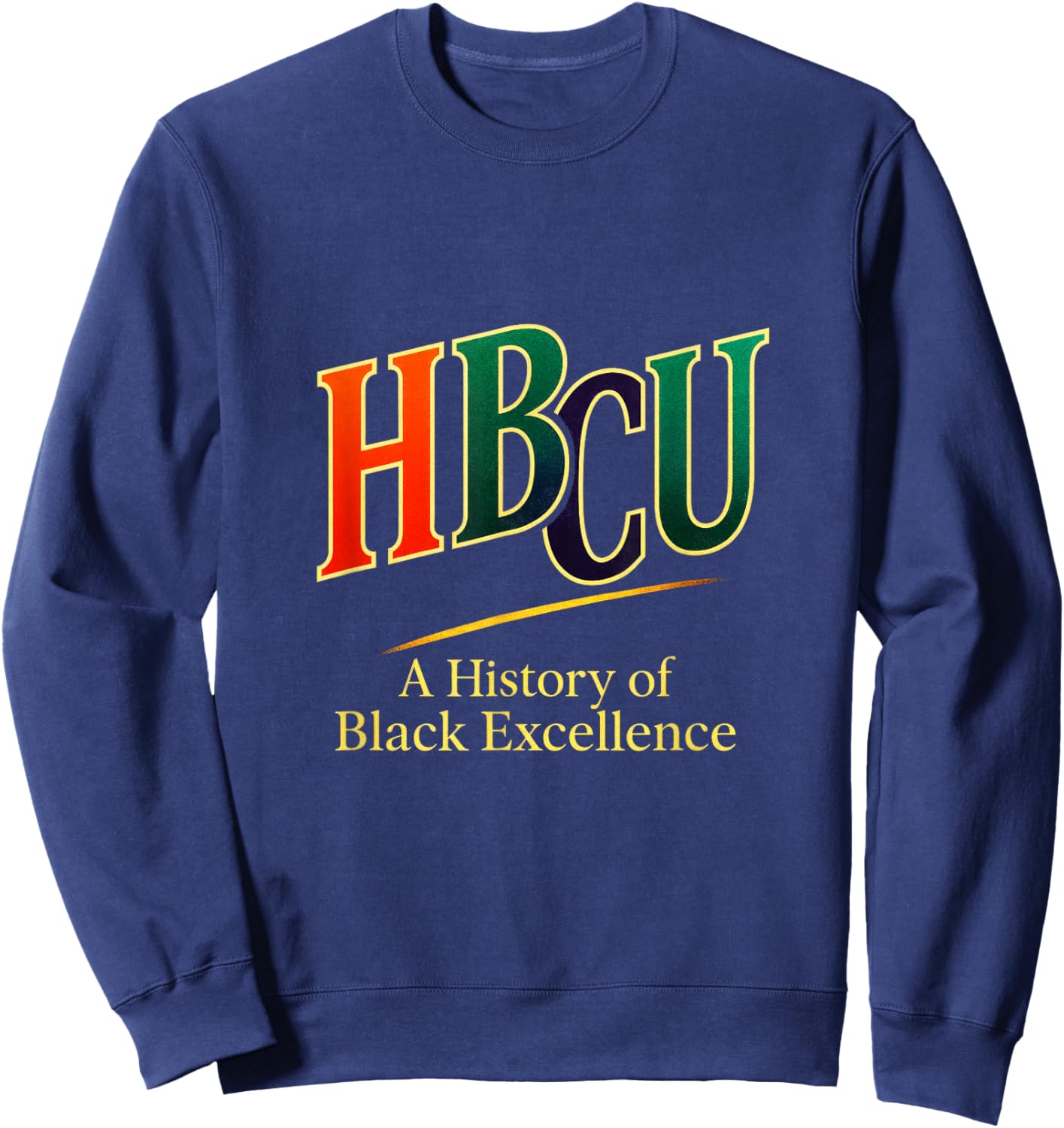 HBCU - Historical College University Pride Sweatshirt - Sweatshirt | Navy
