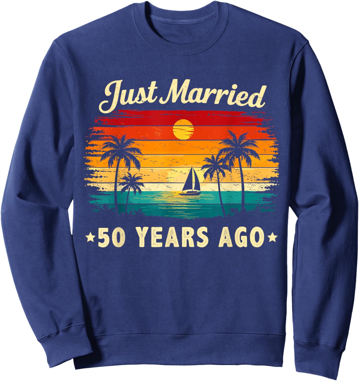 Retro Vintage Just Married 50 Years Ago 50 Year Anniversary Sweatshirt - Sweatshirt | Navy