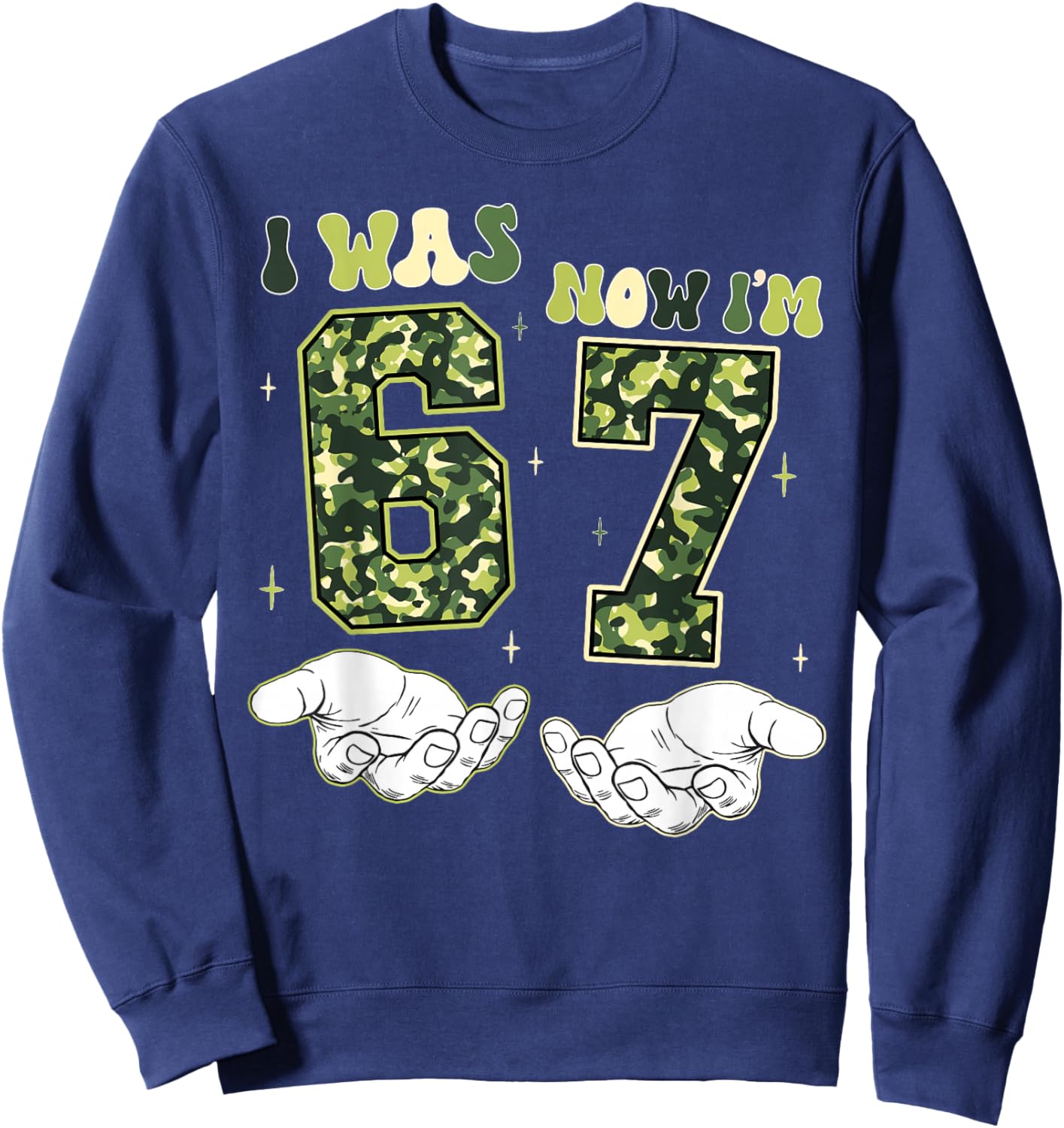 I was 6 Now I'm 7 Birthday Funny Six Seven Camo Boy Girl Sweatshirt - Sweatshirt | Navy