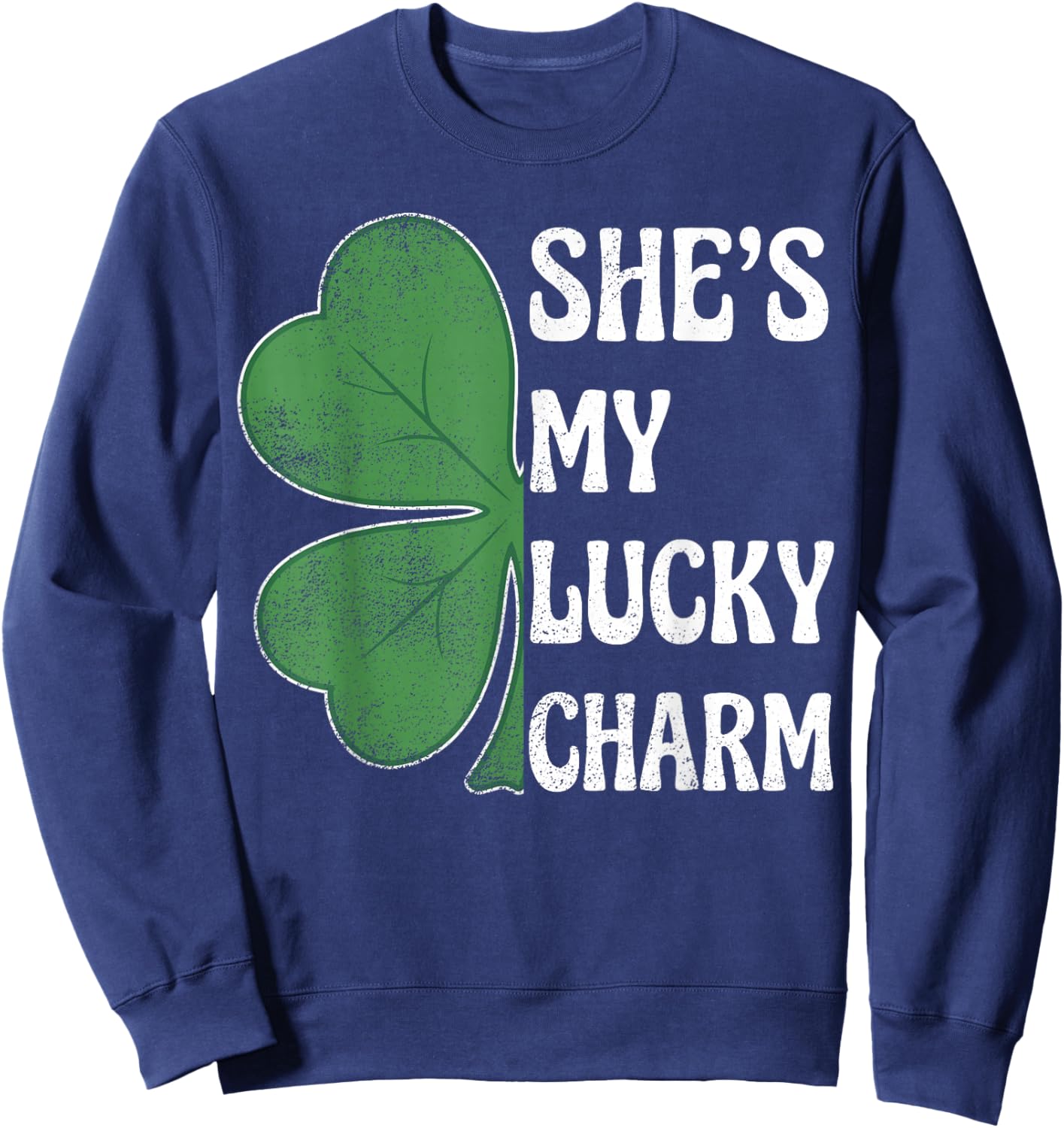 She's My Lucky Charm St Patricks Day Couples Shamrock Sweatshirt - Sweatshirt | Navy
