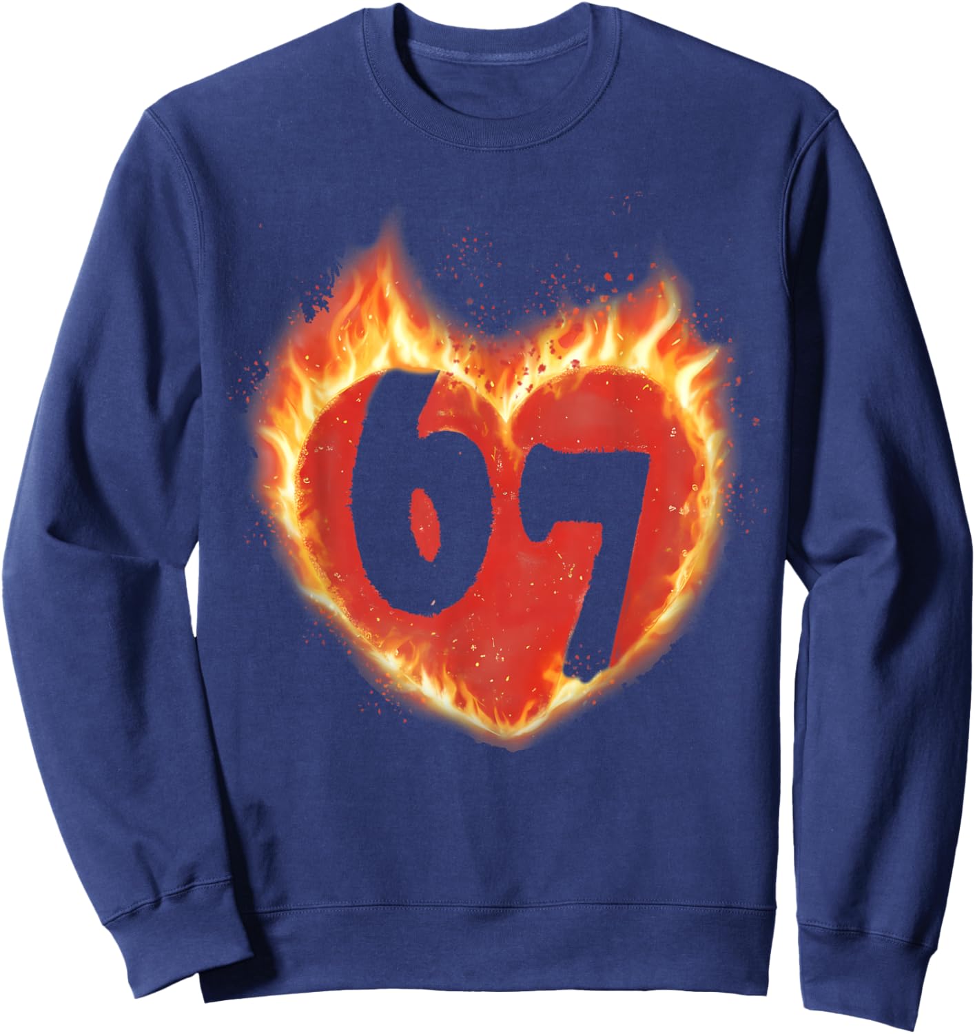 Fire Six Seven Valentine Meme 67 Heart Couple Lover Gifts Sweatshirt - Sweatshirt | Navy