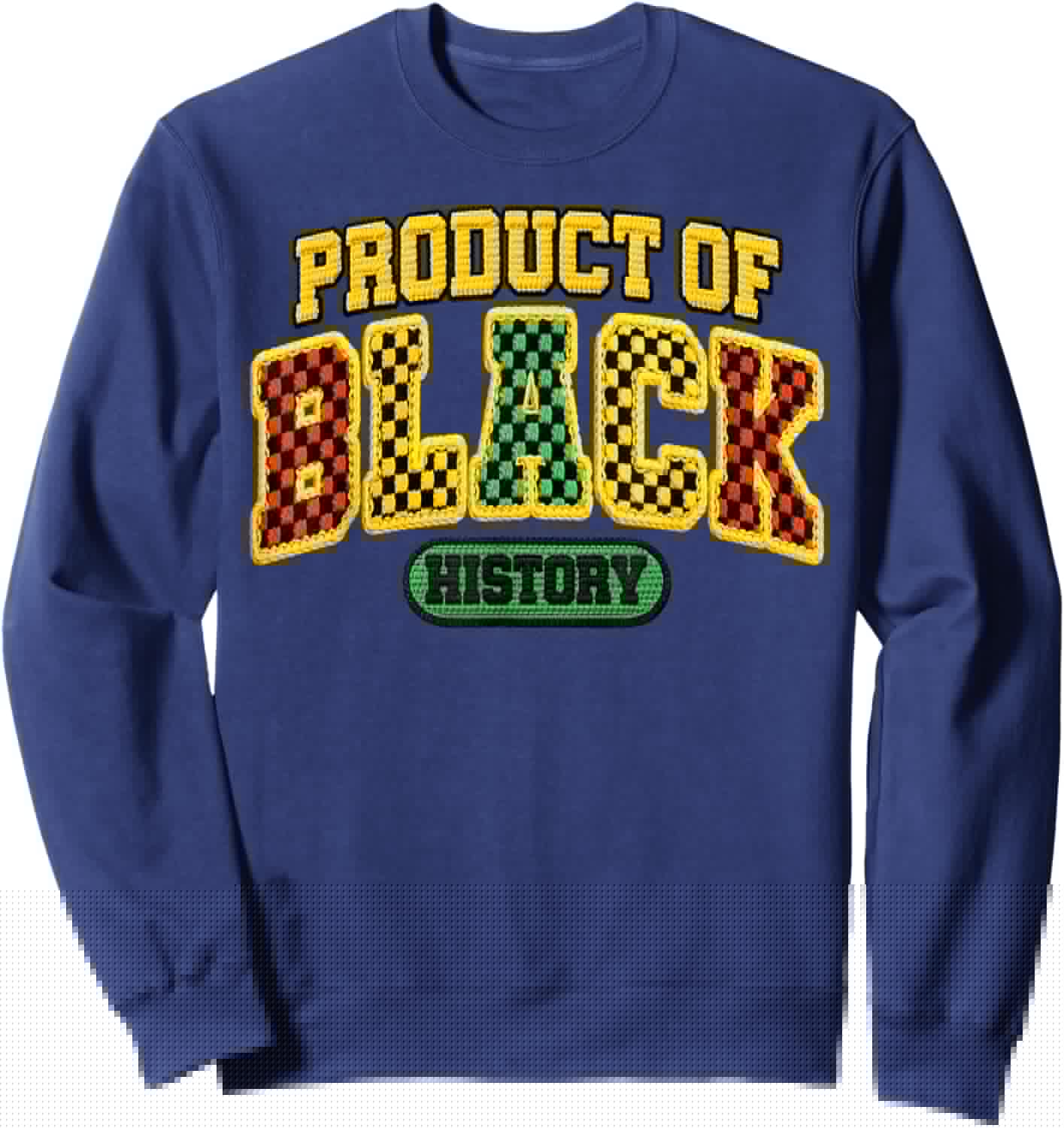 Product of Black History African American Melanin King Queen Sweatshirt - Sweatshirt | Navy