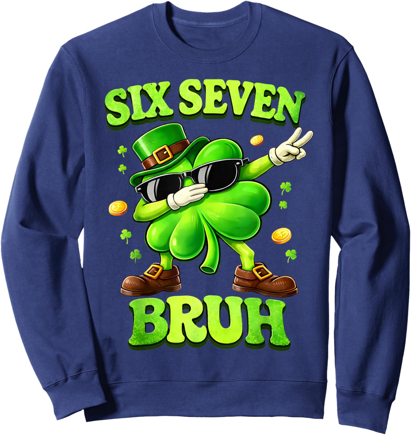 Six Seven 67 Meme St Patricks Day 6 7 Teens Boys Girls Kids Sweatshirt - Sweatshirt | Navy