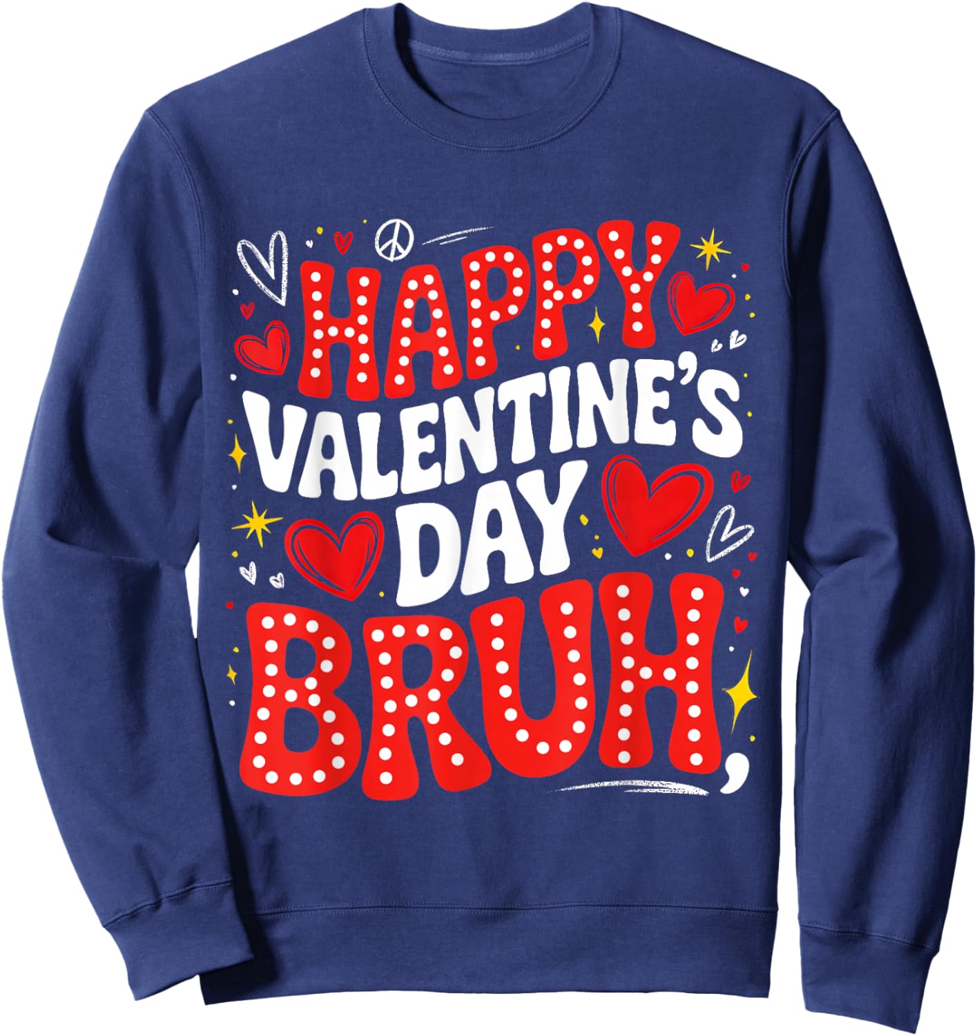 Happy Valentine Bruh Heart Love Valentine Boys Girls Kids Sweatshirt - Sweatshirt | Navy