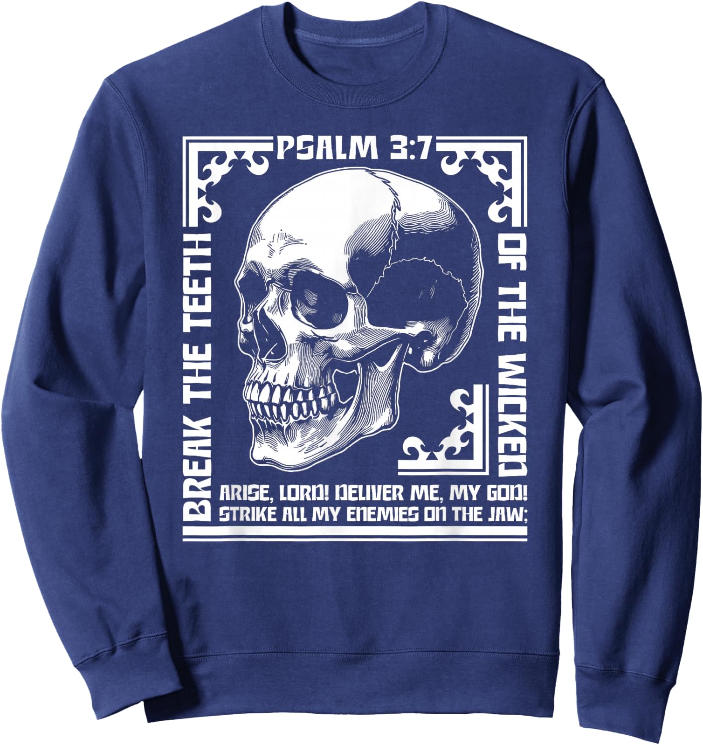 Break The Teeth of The Wicked Christian Psalm 3:7 Gothic Sweatshirt - Sweatshirt | Navy