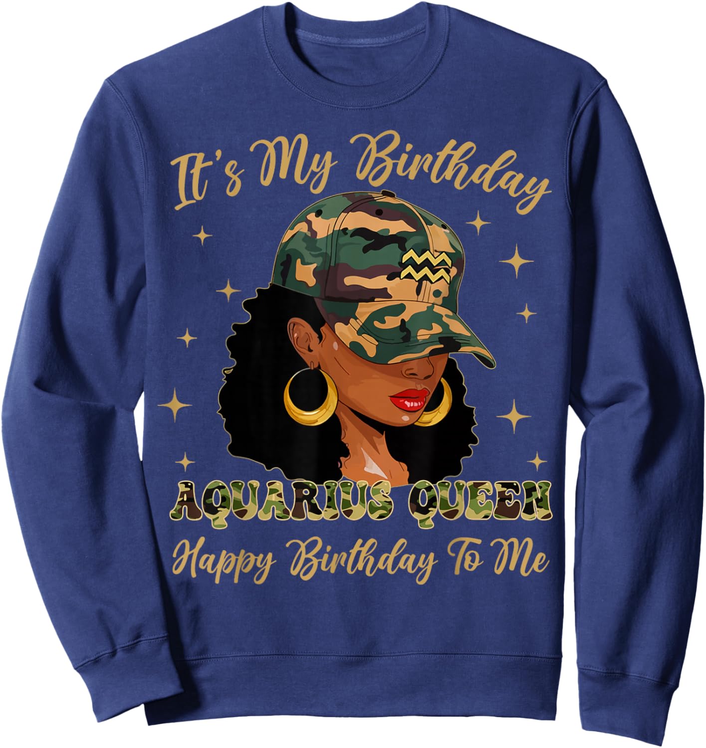 Aquarius Queen Black Woman with Cap Camo It's My Birthday Sweatshirt - Sweatshirt | Navy