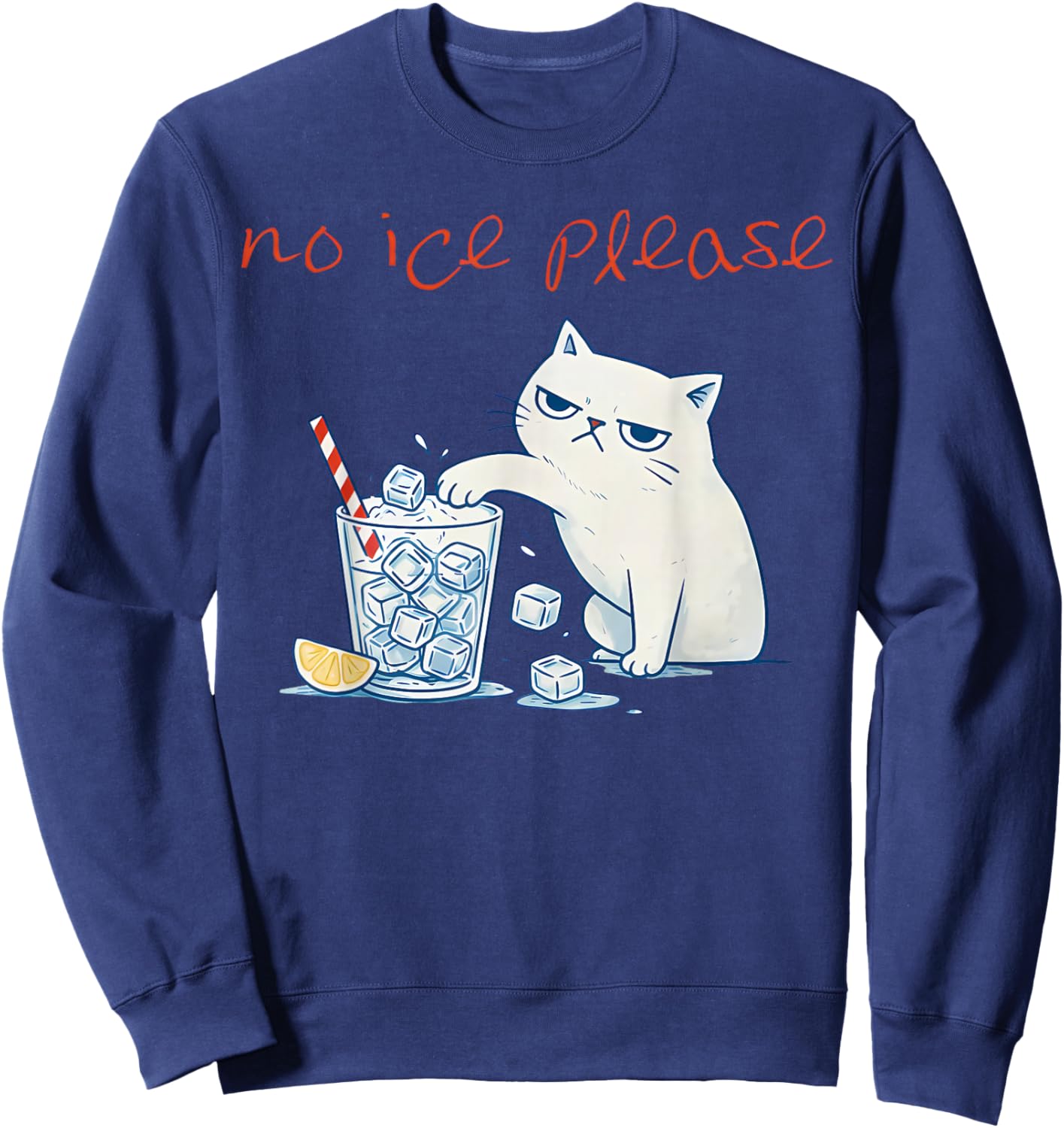 Funny Cat Meme No Ice Please Men Women Sweatshirt - Sweatshirt | Navy