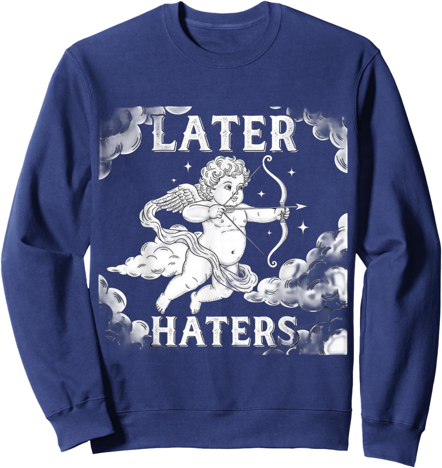 Funny T Shirts Later Haters Valentines Day Sweatshirt - Sweatshirt | Navy