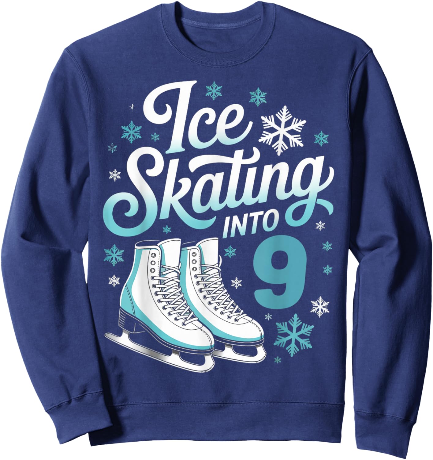 Ice Skating Into 9 Ice Skating 9th Birthday Figure Skating Sweatshirt - Sweatshirt | Navy
