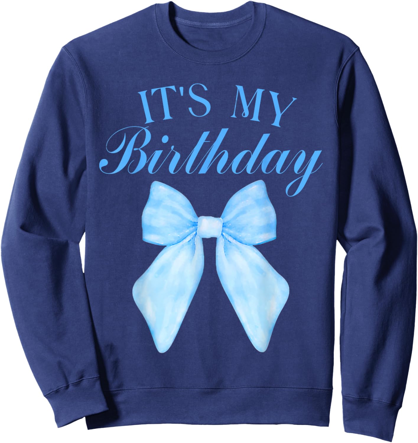 It's My Birthday Coquette Aesthetic Shirt Trendy Blue Bow Sweatshirt - Sweatshirt | Navy