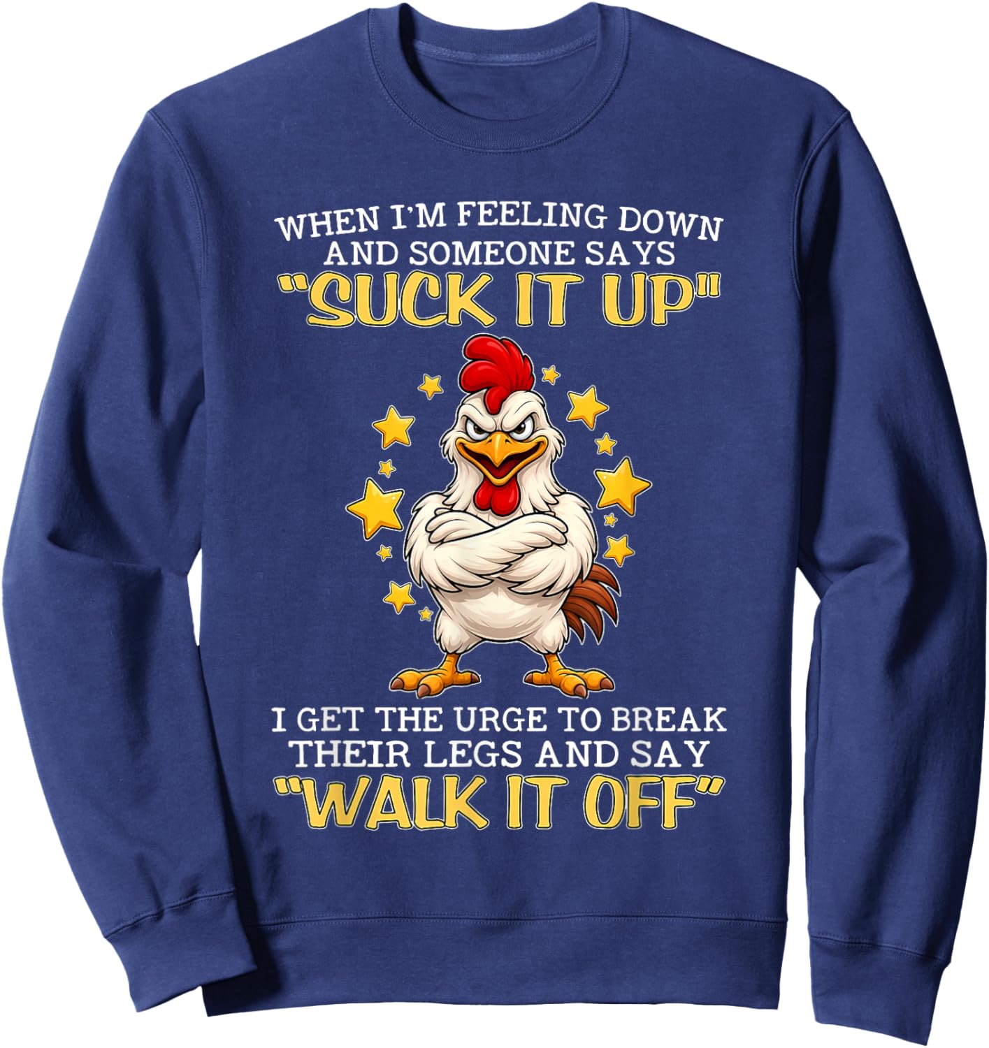 When I'm Feeling Down and Someone Says Suck It Up I Get The Sweatshirt - Sweatshirt | Navy