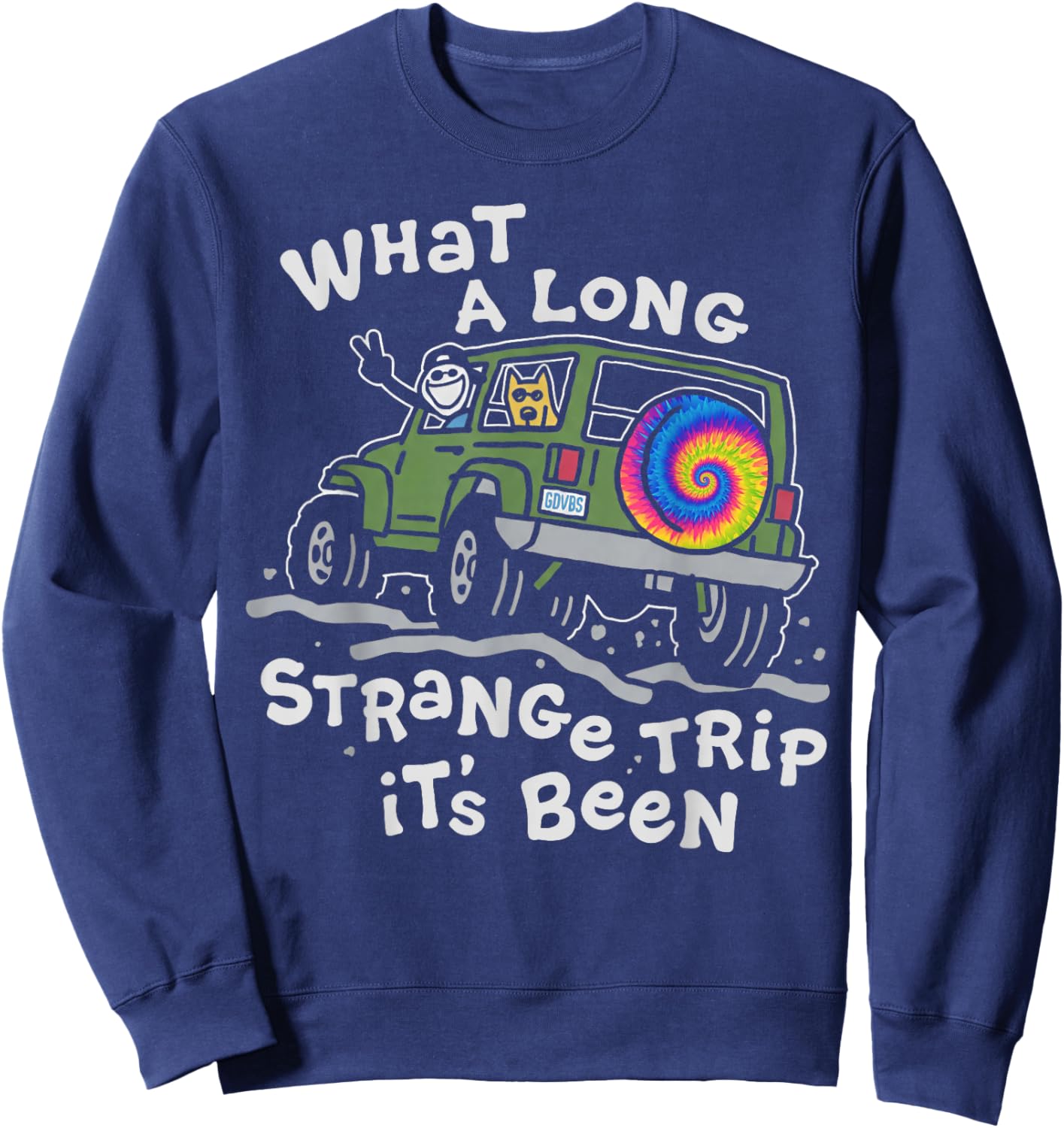 What a Long Strange Trip It's Been Sweatshirt - Sweatshirt | Navy