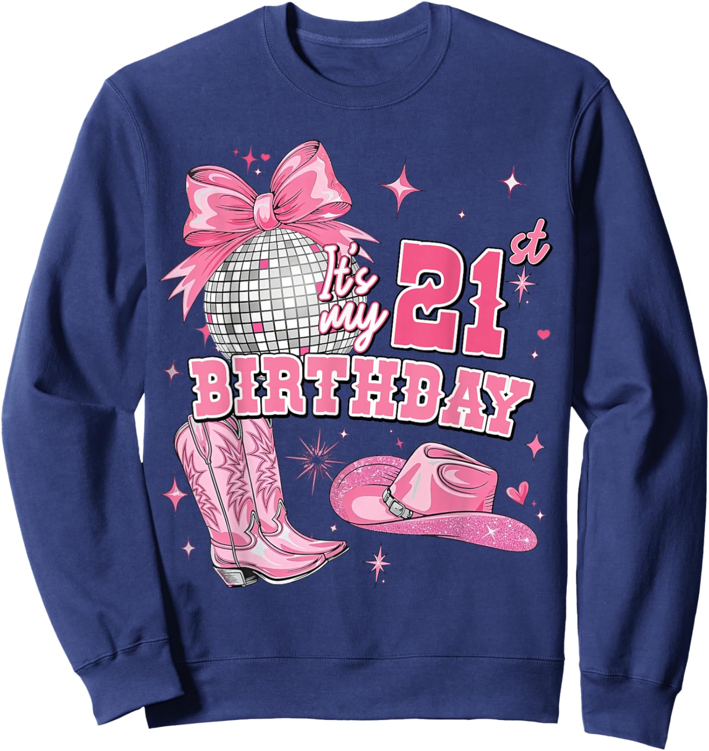 21 Years Old Women Western Cowgirl Pink Boots 21st Birthday Sweatshirt - Sweatshirt | Navy