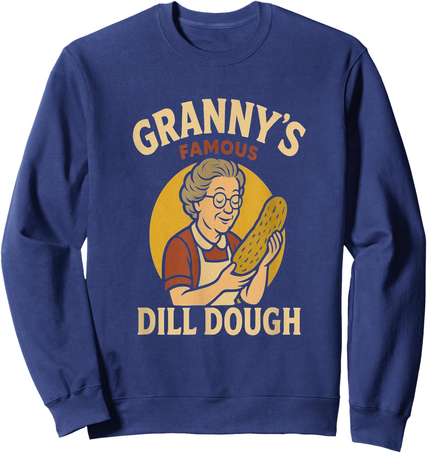 Grannys Famous Dill Dough Retro Grandma Humor Wordplay Fun Sweatshirt - Sweatshirt | Navy