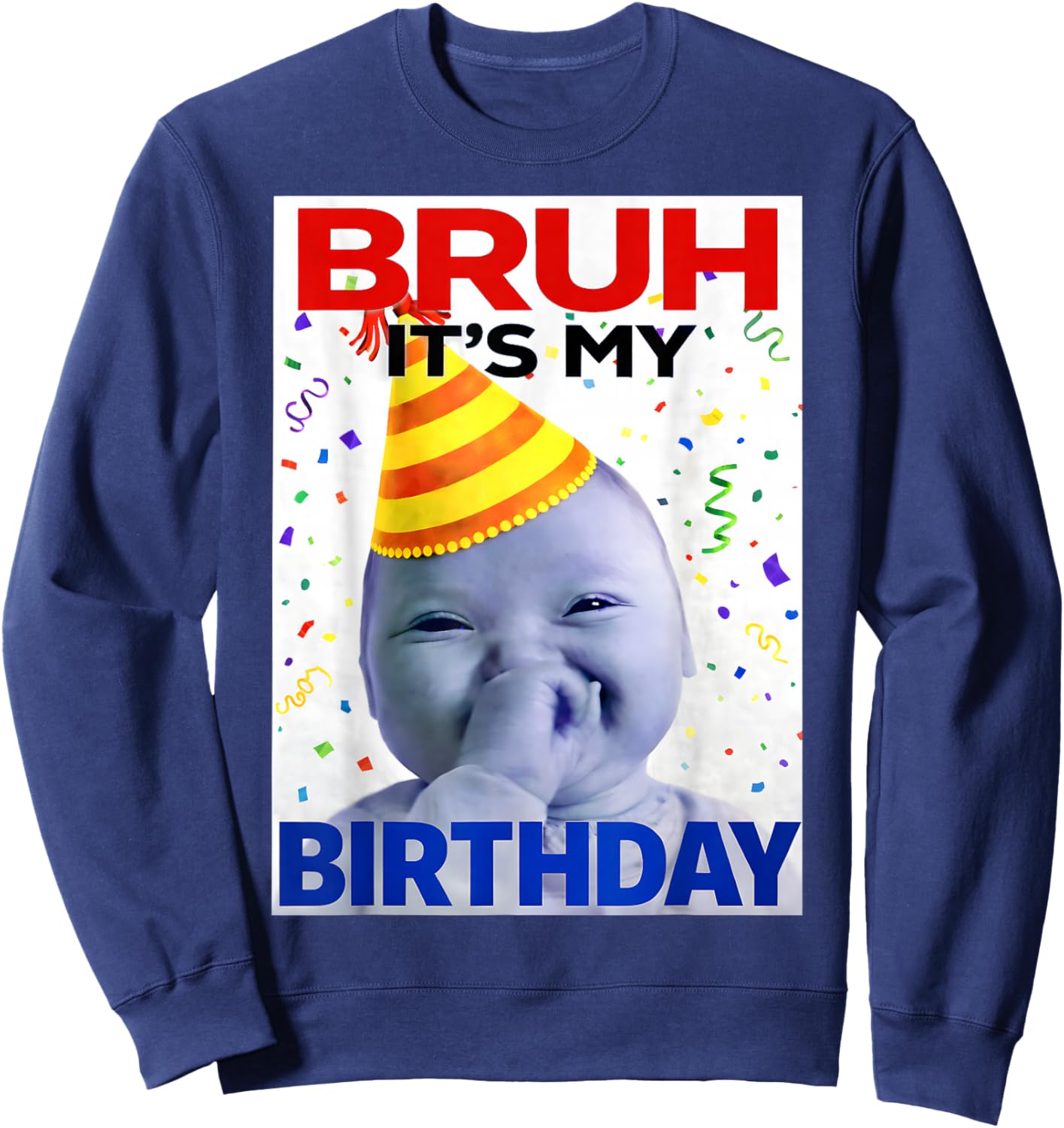 Bruh It's My Birthday Funny Brainrot Gifts for Boy Girl Kid Sweatshirt - Sweatshirt | Navy