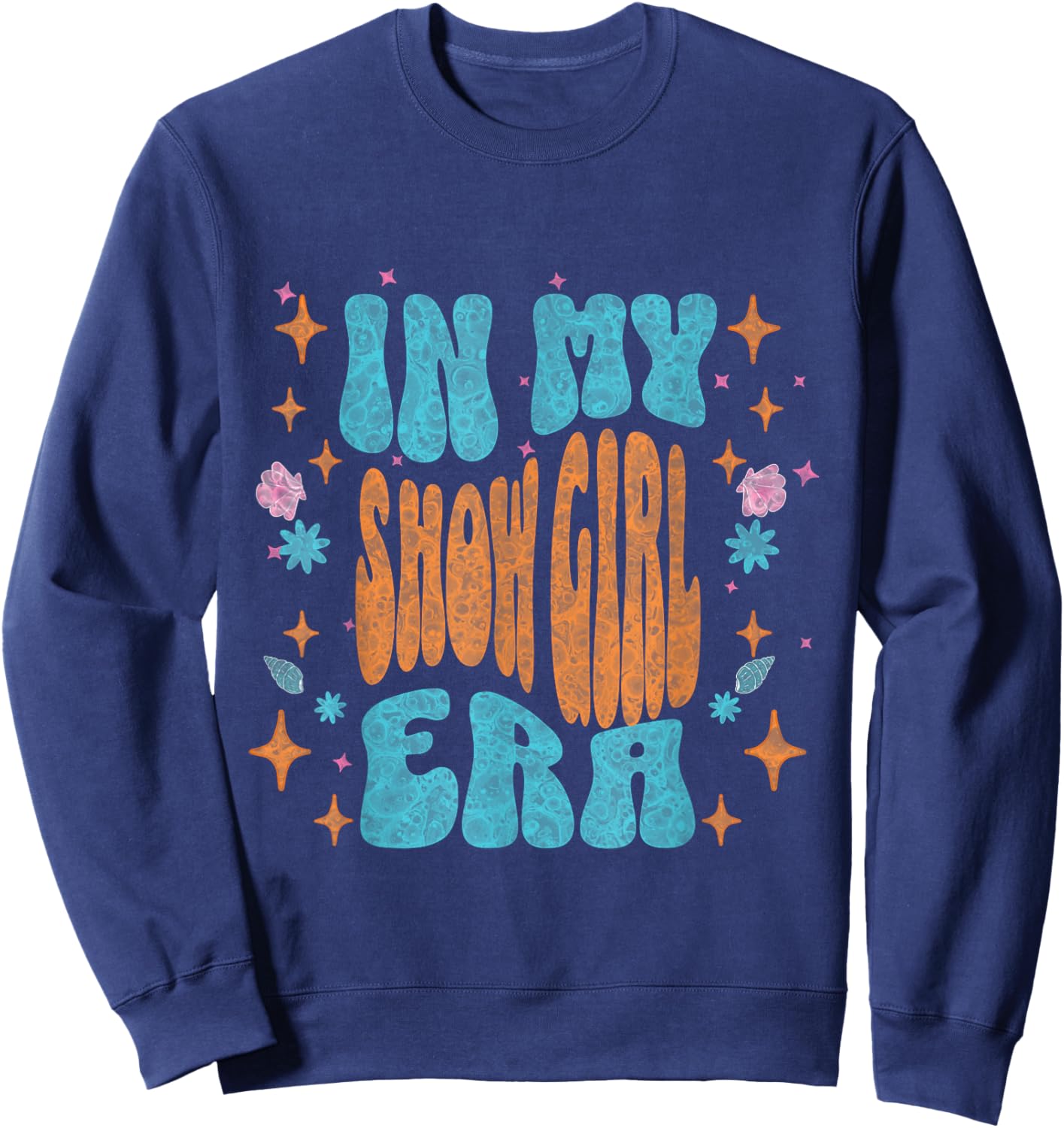 Show Girl Life in My Show Girl Era Groovy Sweatshirt - Sweatshirt | Navy