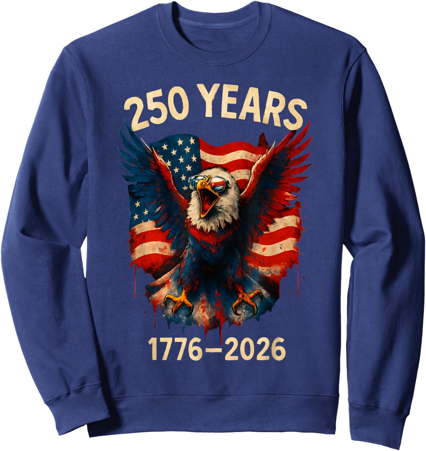 250 Years American 1776 2026 250th 4th July Independence Day Sweatshirt - Sweatshirt | Navy