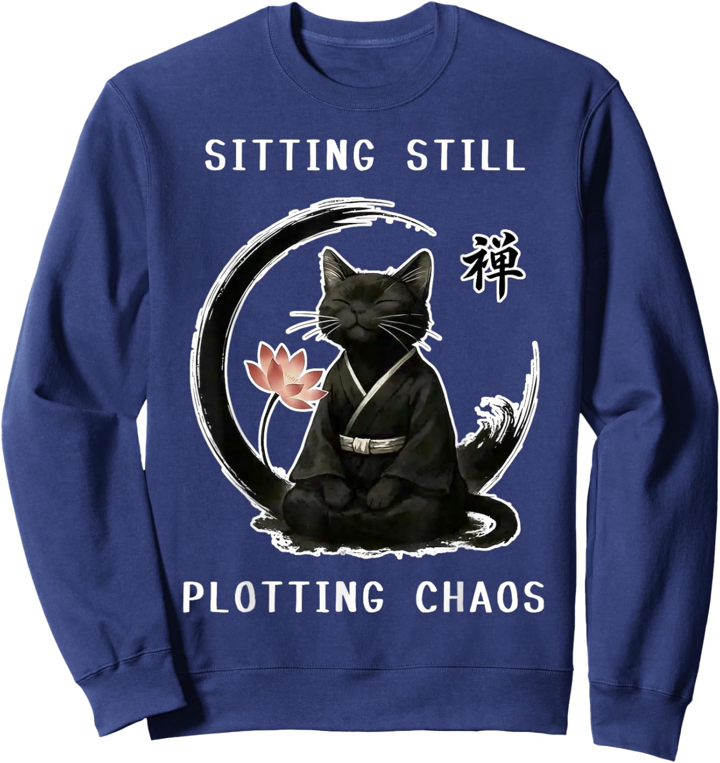 Sitting Still Plotting Chaos Calming Zen Black Cat Funny Art Sweatshirt - Sweatshirt | Navy