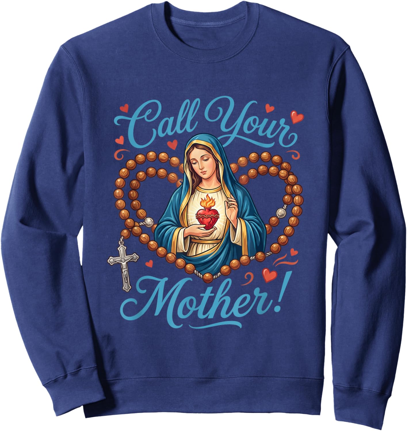 Call Your Mother. Virgin Mary with Holy Rosary Sweatshirt - Sweatshirt | Navy
