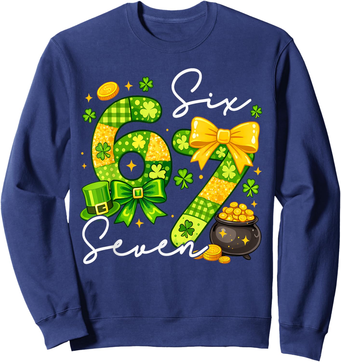 Funny Six Seven 67 Meme St Paddy's Kid Girl St Patrick's Day Sweatshirt - Sweatshirt | Navy