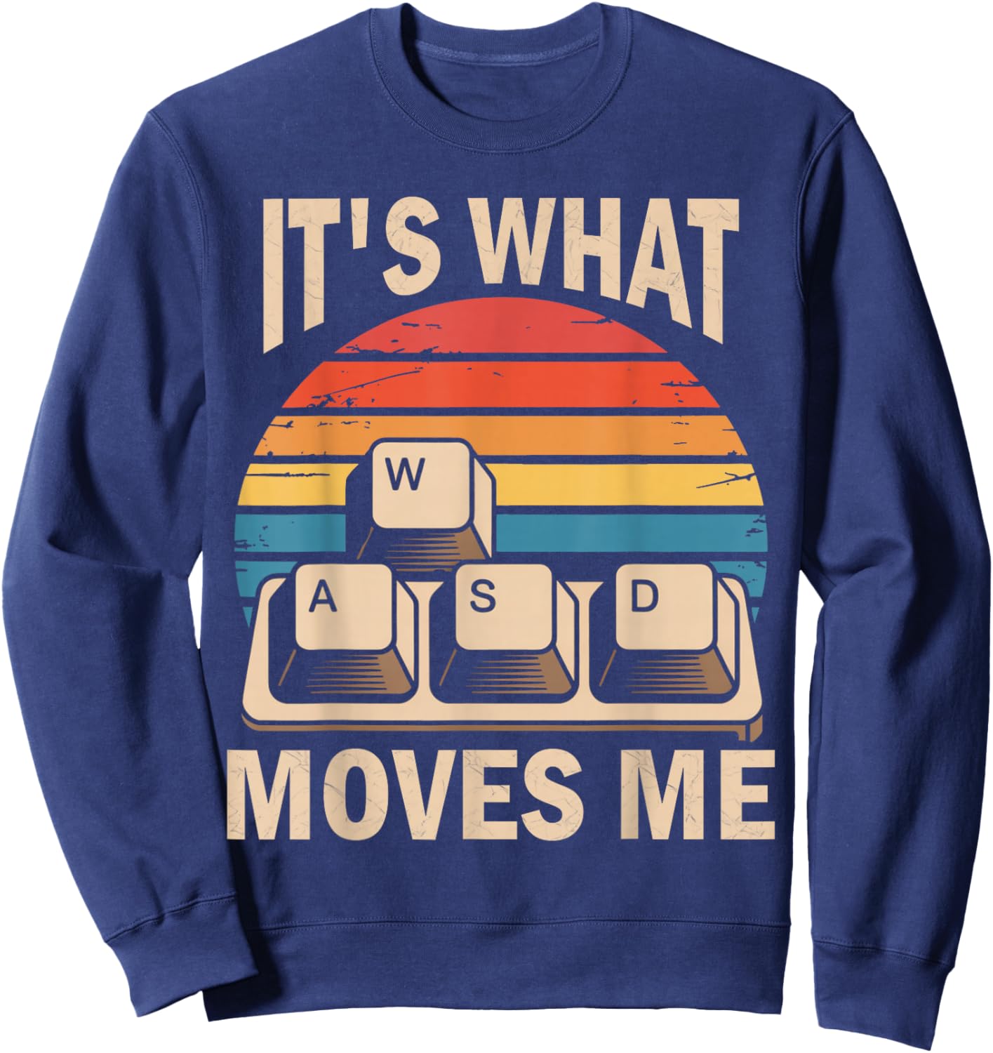 It’s What WASD Moves Me Funny Sweatshirt - Sweatshirt | Navy