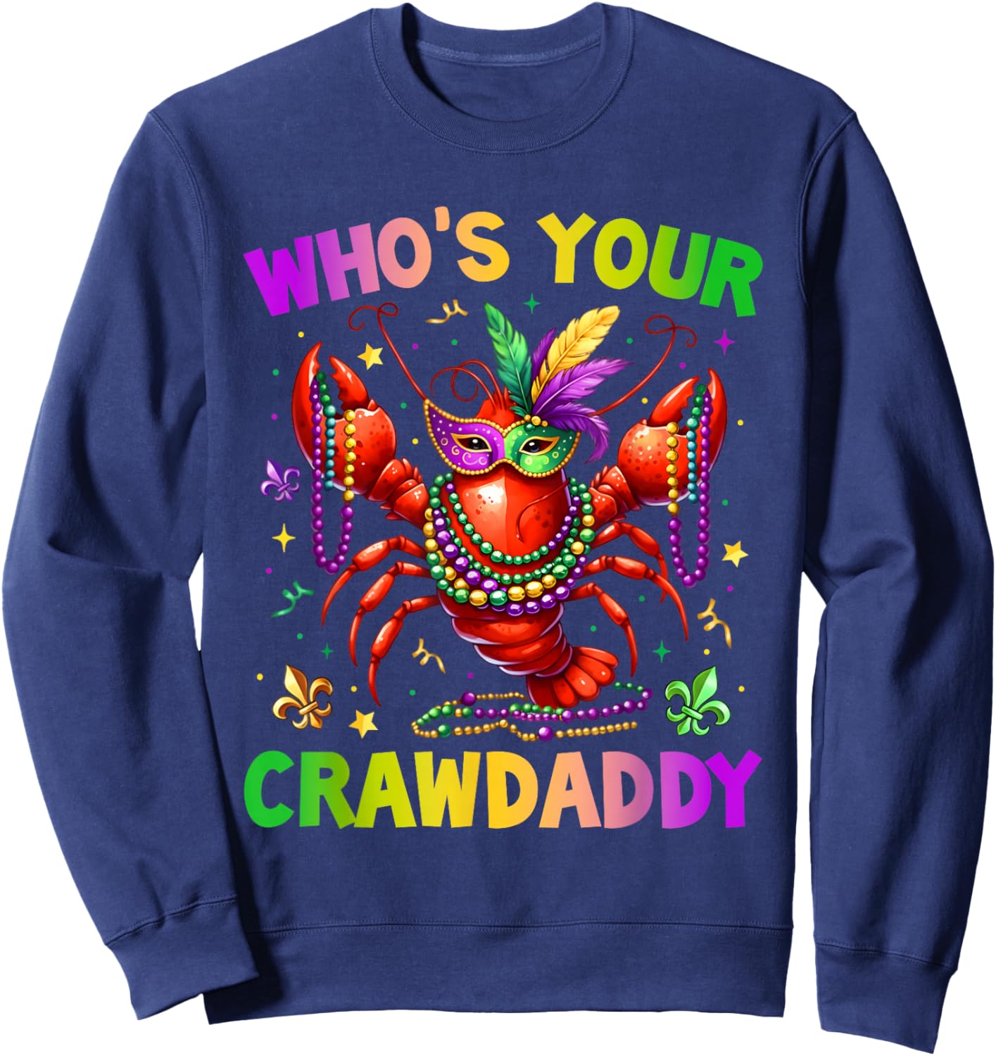 Whos Your Crawdaddy Crawfish Jester Beads Funny Mardi Gras Sweatshirt - Sweatshirt | Navy