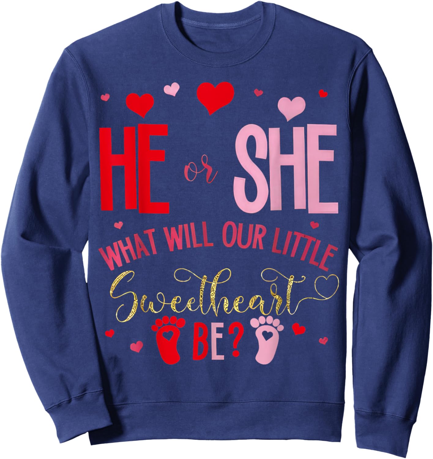 He Or She What Will Our Little Valentine Be Gender Reveal Sweatshirt - Sweatshirt | Navy