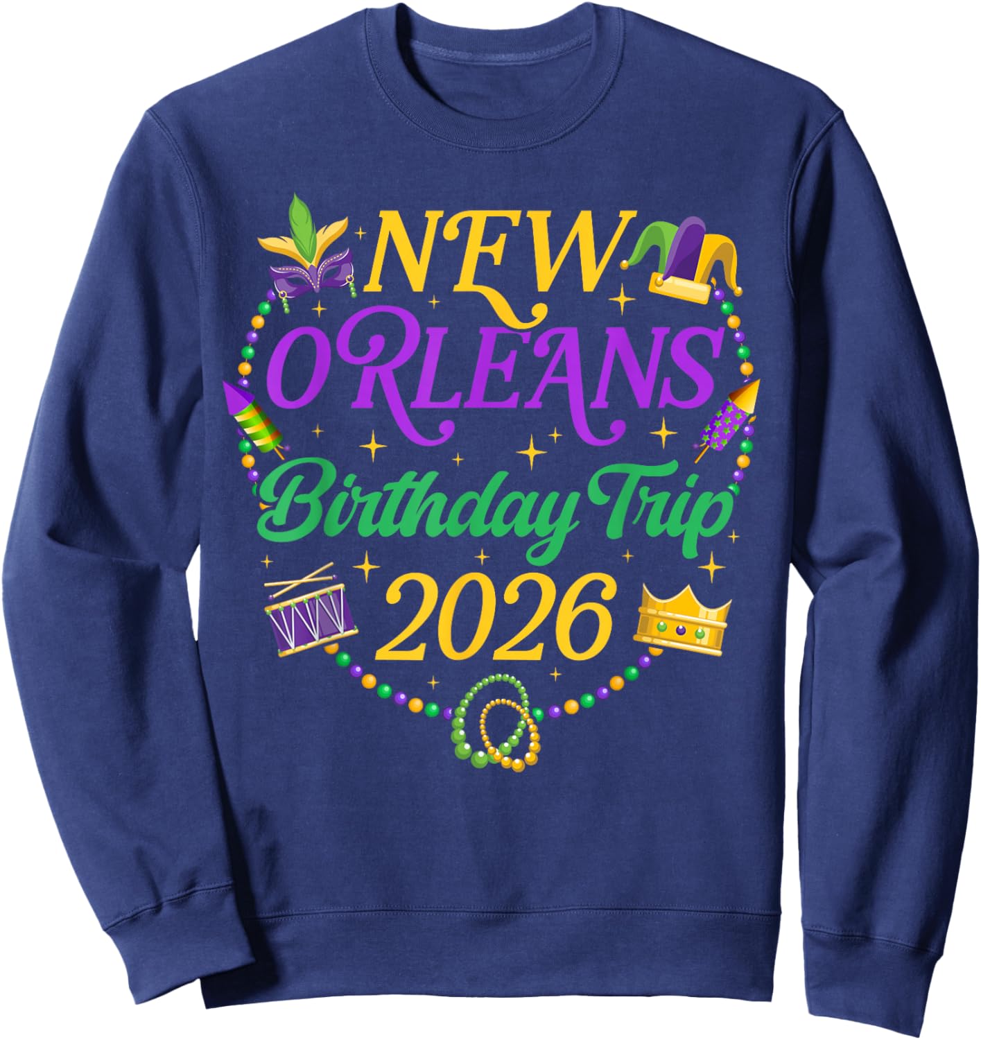 Birthday Trip New Orleans 2026 Birthday Vacation New Orleans Sweatshirt - Sweatshirt | Navy