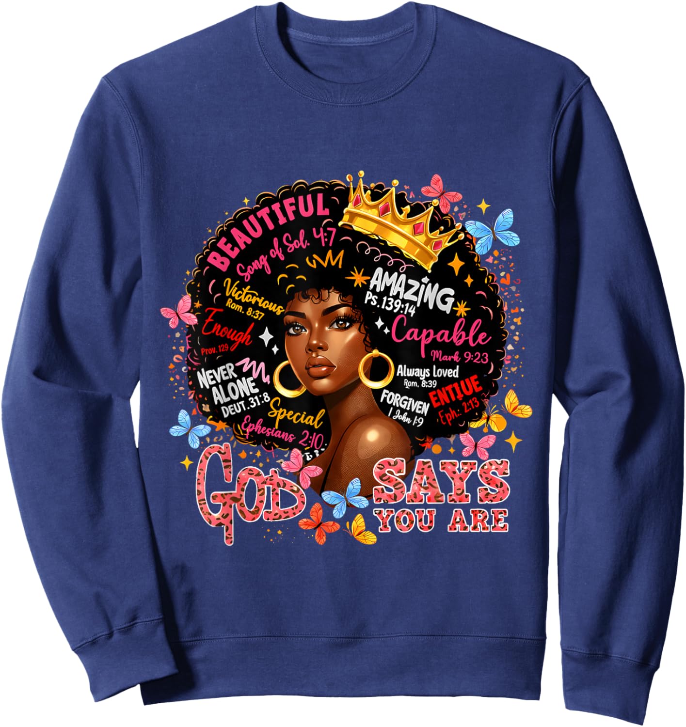 God Says You are Queen Loved Worthy Beautiful Powerful Sweatshirt - Sweatshirt | Navy