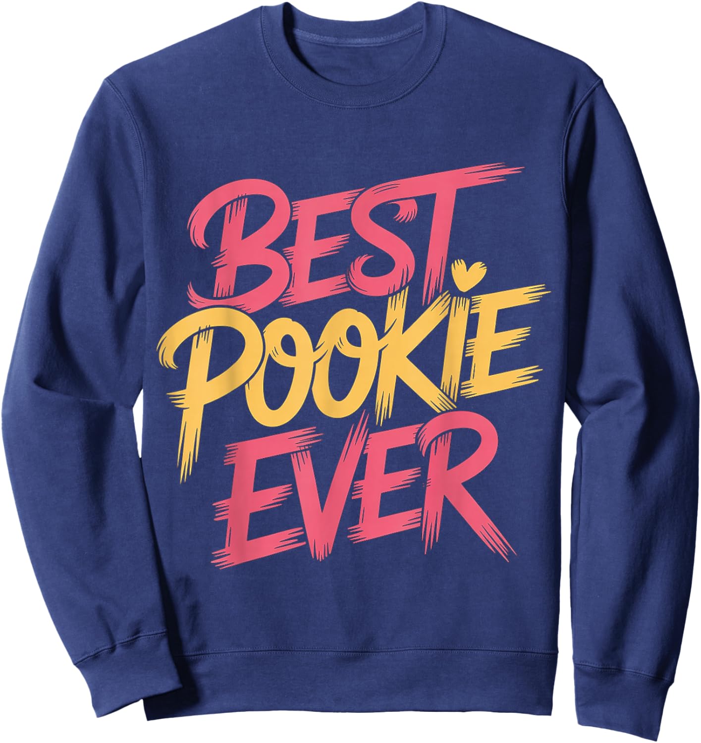 Best Pookie Ever Adorable Nickname Cute Sweatshirt - Sweatshirt | Navy