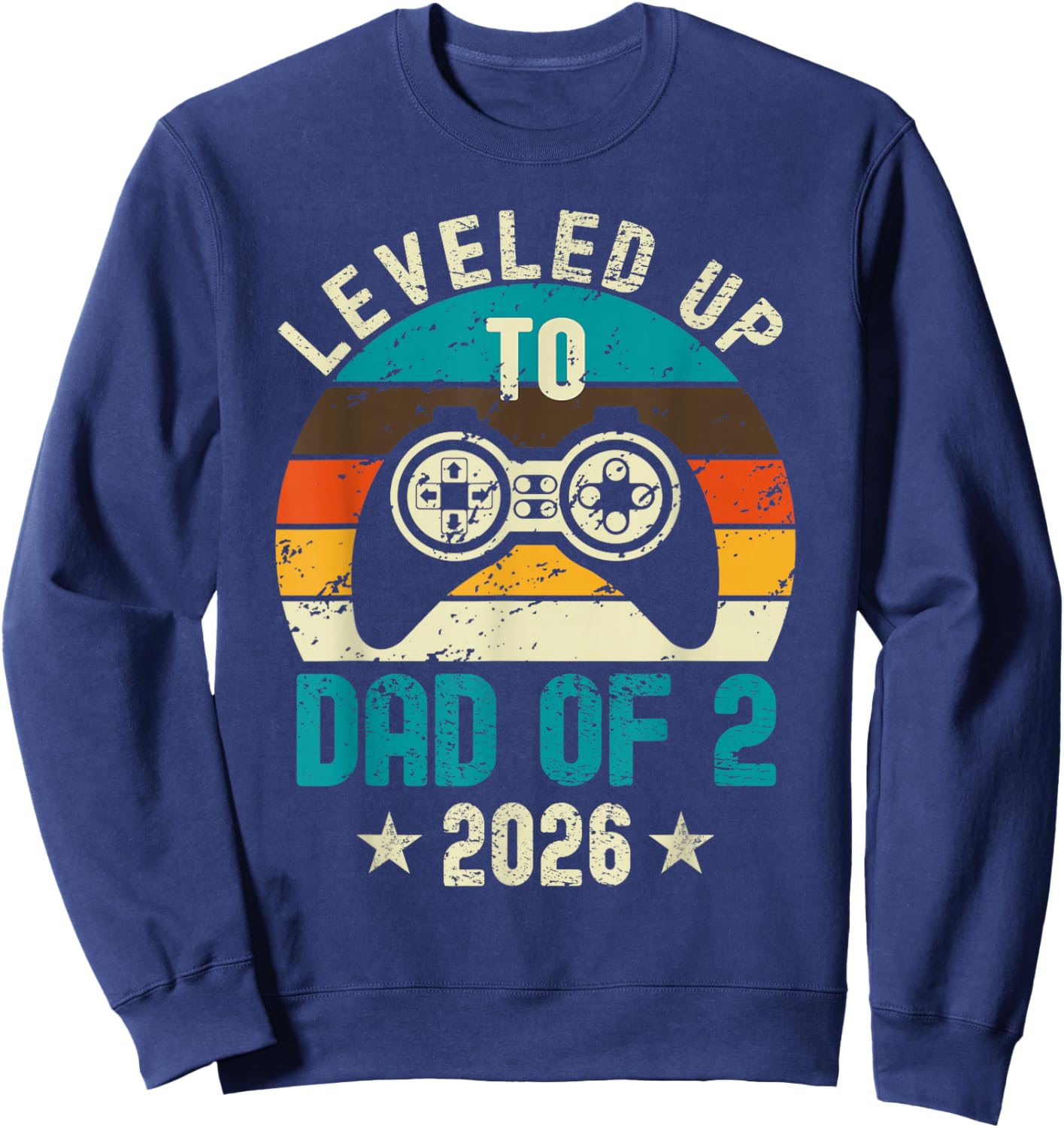I Leveled Up to Dad of 2 2026 Promoted to Soon to Be Father Sweatshirt - Sweatshirt | Navy