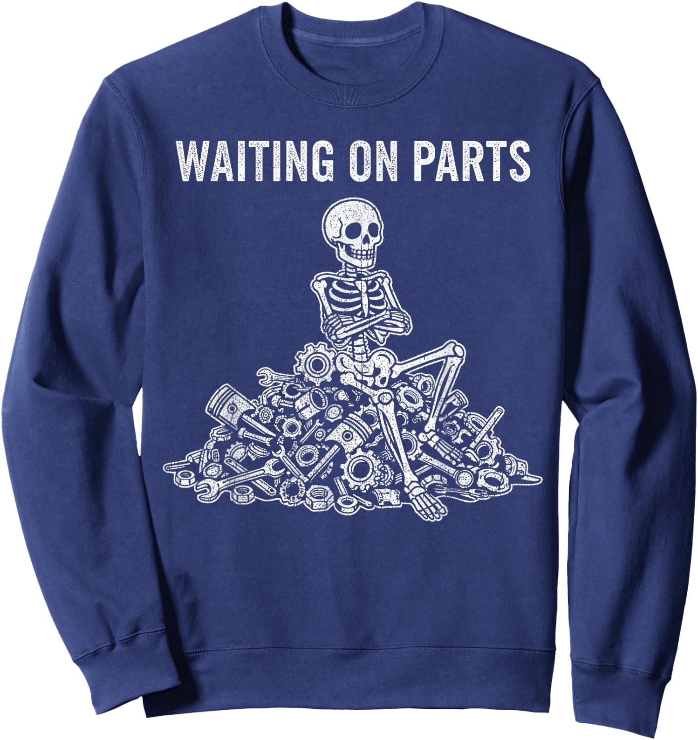 Waiting On Parts Funny Skeleton Auto Mechanic Technician Sweatshirt - Sweatshirt | Navy