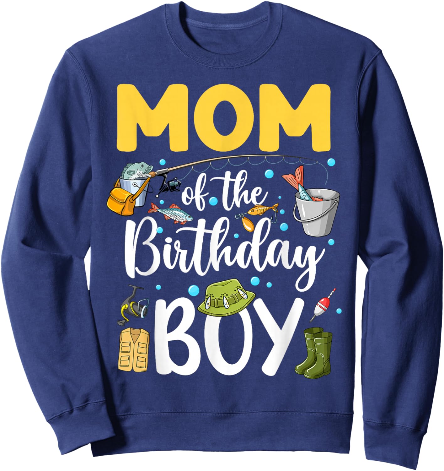 Mom of The Birthday Boy Fishing Family Bday Party Sweatshirt - Sweatshirt | Navy