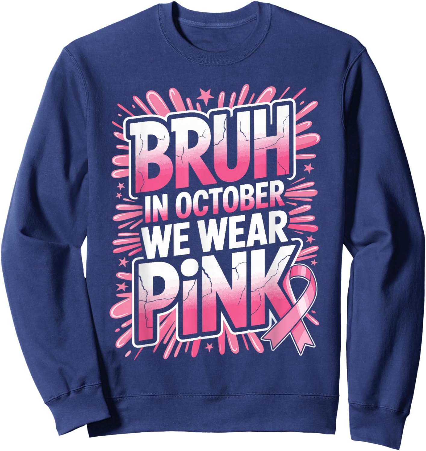 Bruh in October We Wear Pink Breast Cancer Awareness Support Sweatshirt - Sweatshirt | Navy