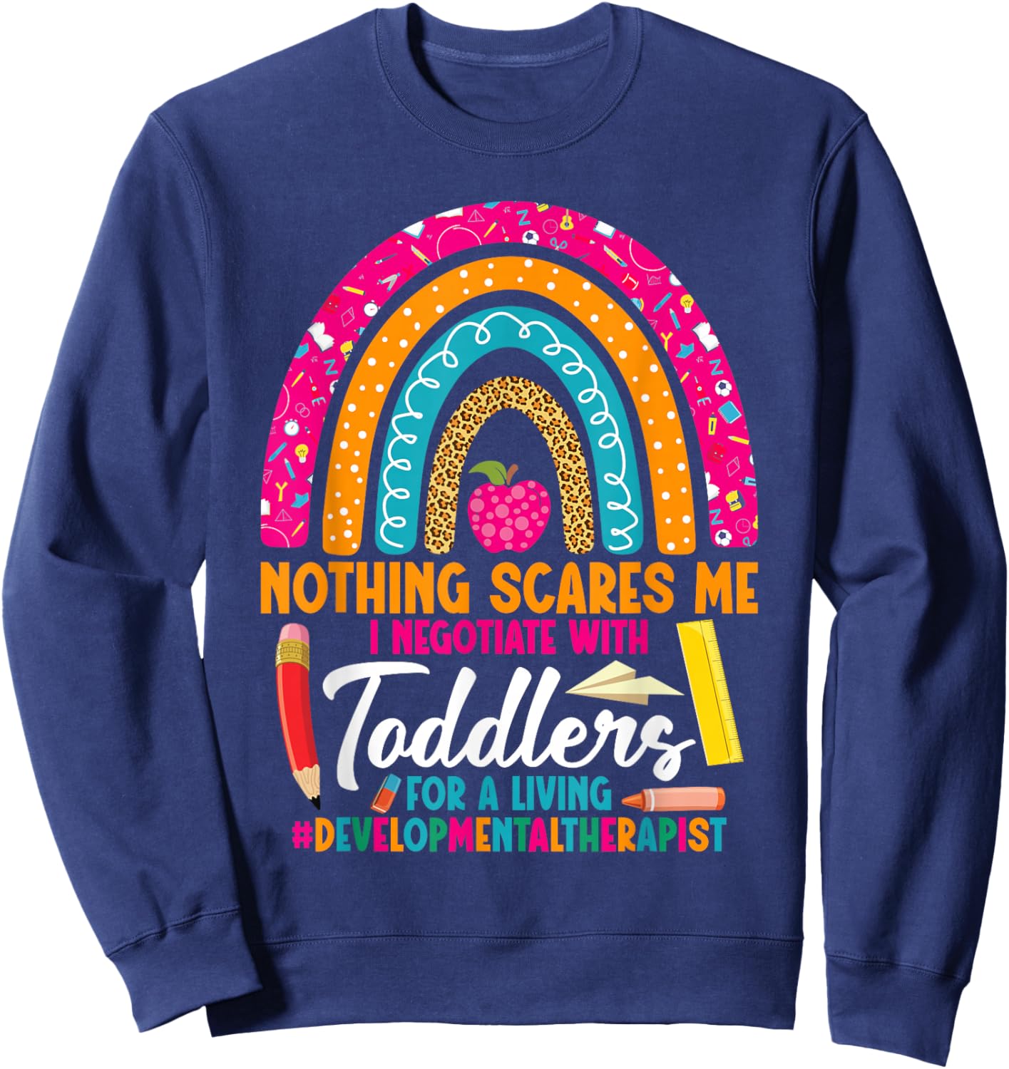 Developmental Therapy Always Early Intervention Specialist Sweatshirt - Sweatshirt | Navy