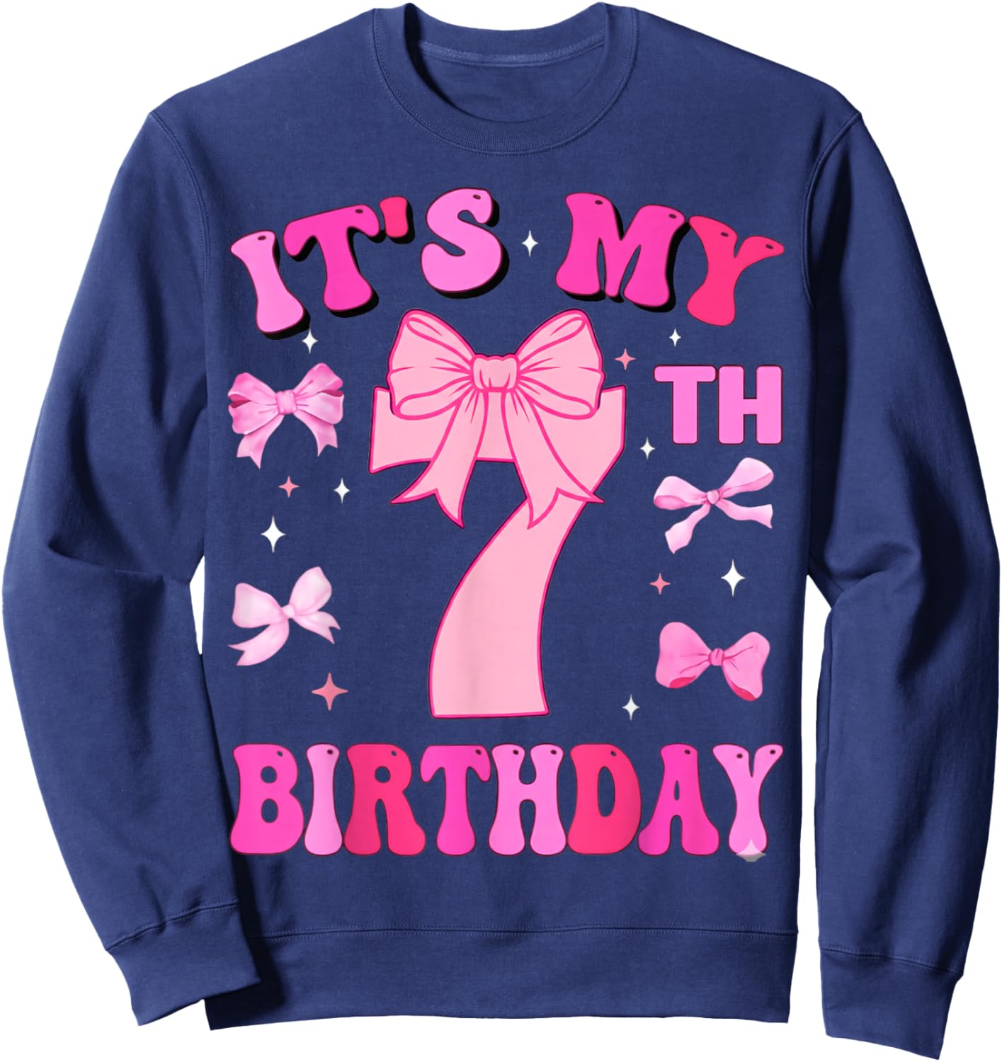 7th Birthday Girls Seven Years Old It's My 7 Bday Sweatshirt - Sweatshirt | Navy