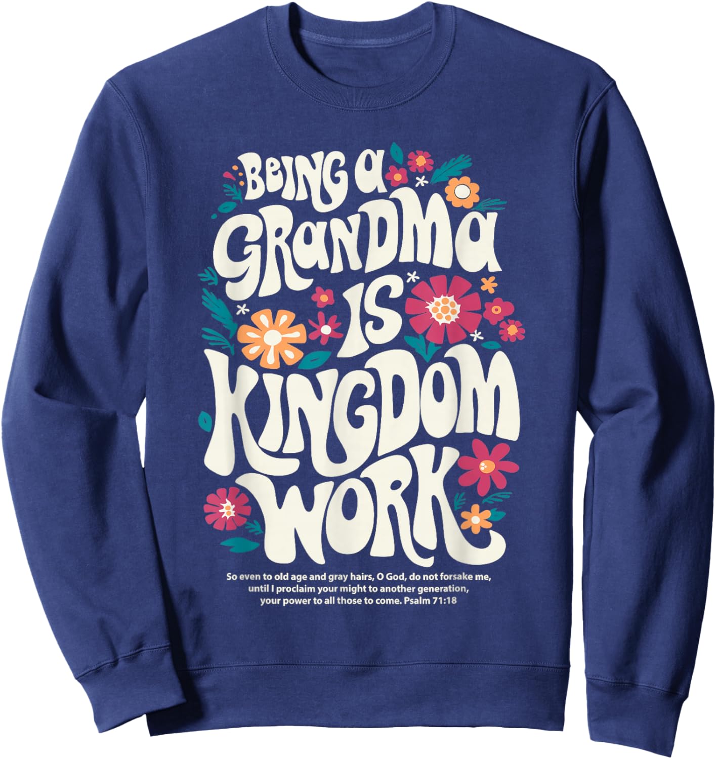 Being A Grandma is Kingdom Work Christian Quote Sweatshirt - Sweatshirt | Navy