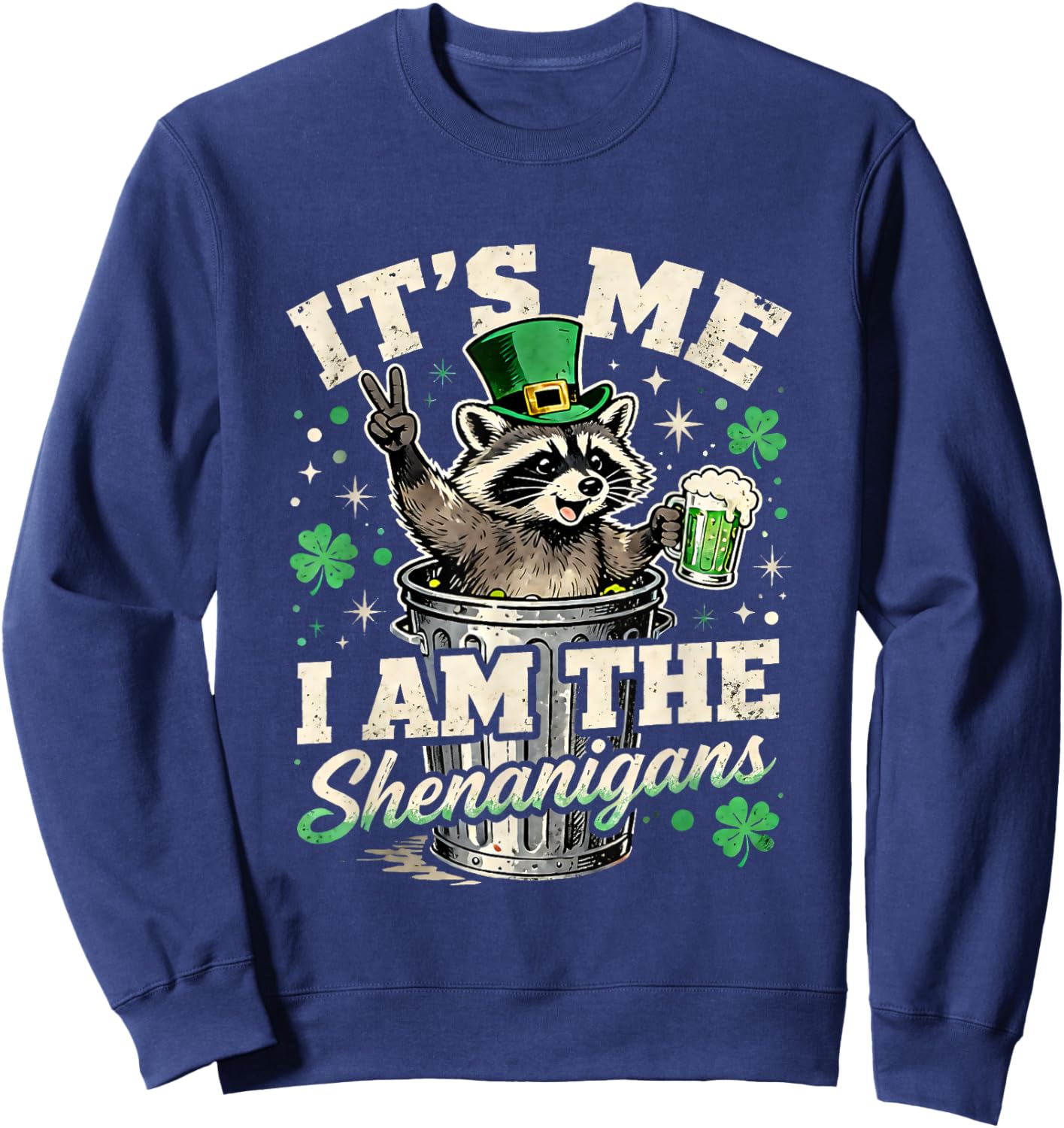 Its Me I Am The Shenanigans St Patricks Day Fun Sweatshirt - Sweatshirt | Navy