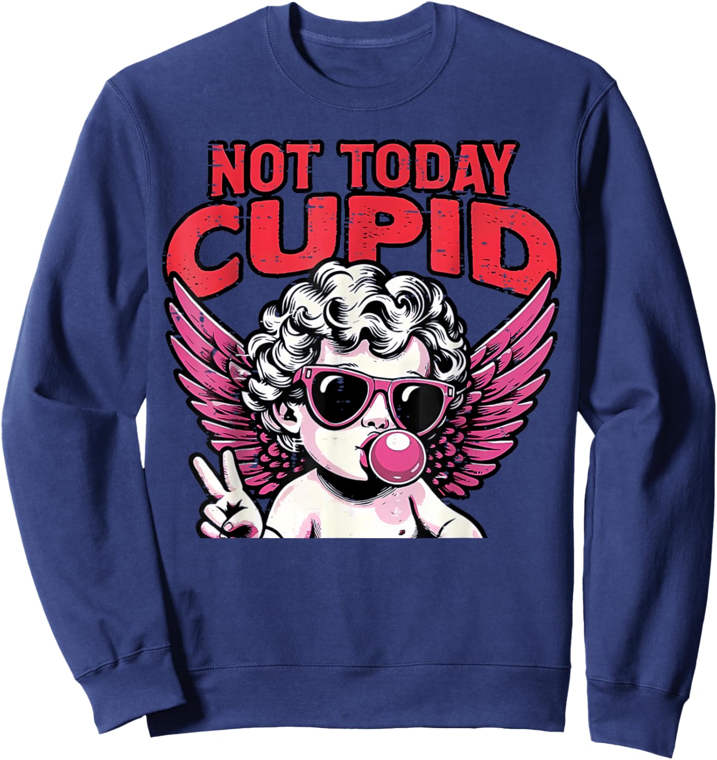 Anti Valentines Day Not Today Cupid Funny Humor Women Men Sweatshirt - Sweatshirt | Navy