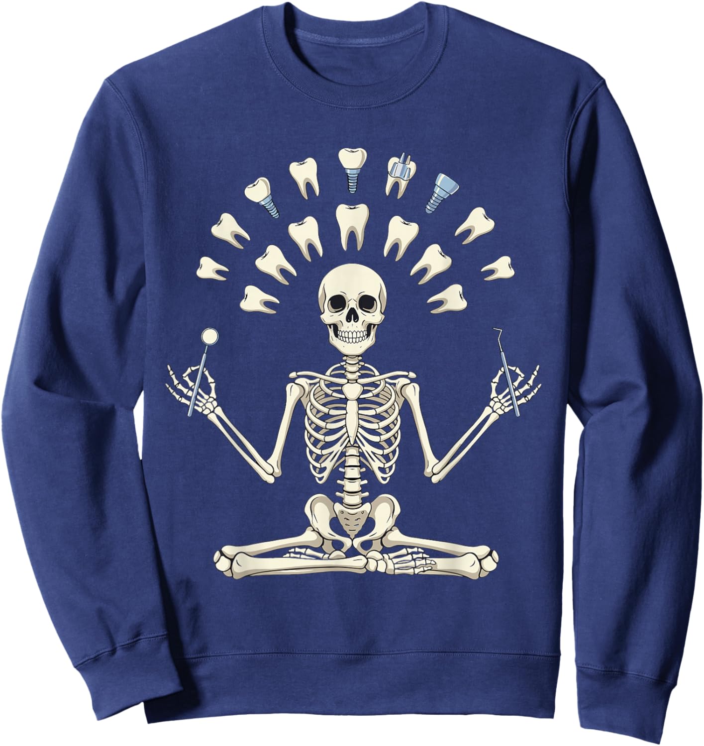 Meditating Skeleton Dentist Funny Dental Assistant Hygienist Sweatshirt - Sweatshirt | Navy