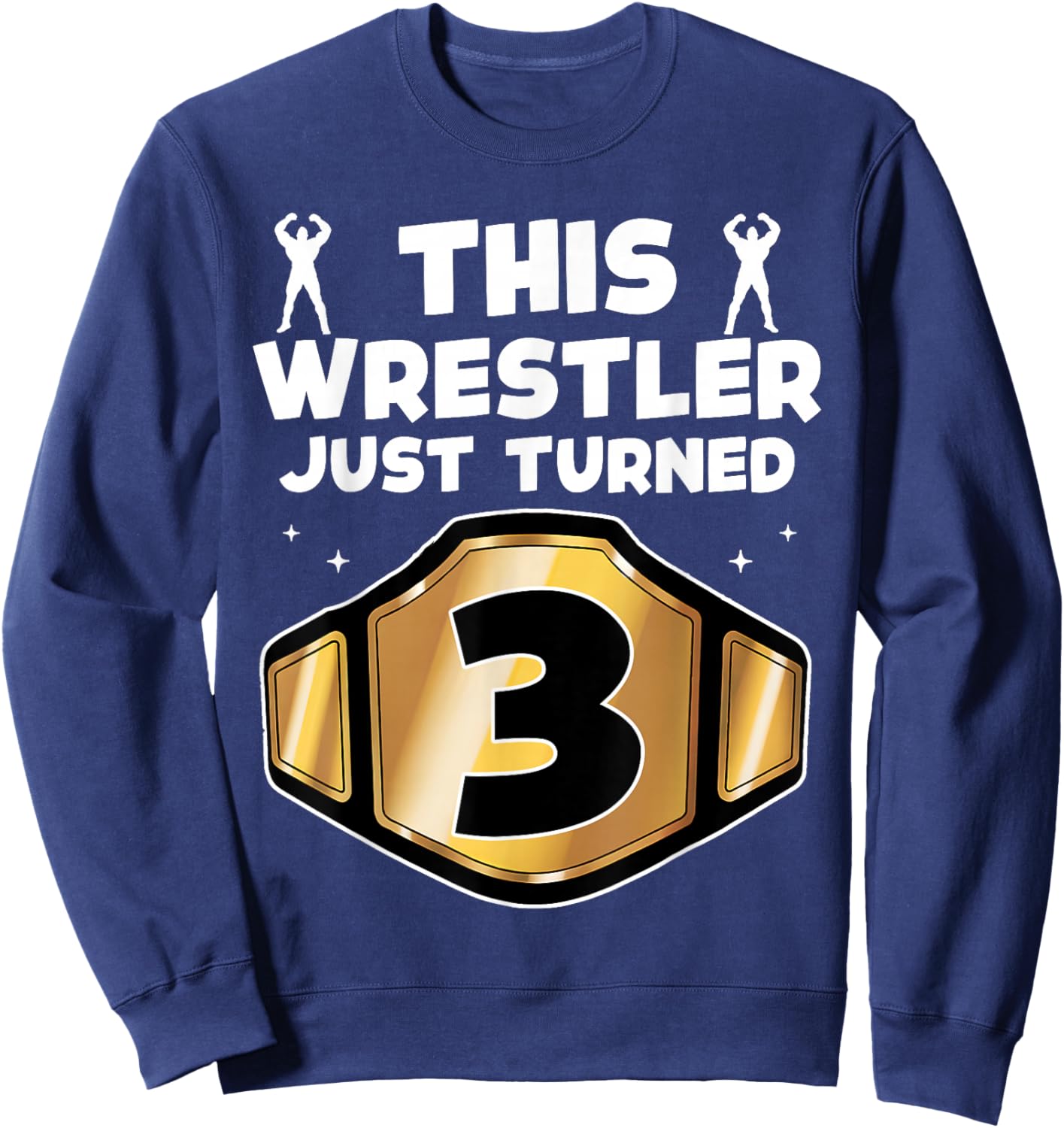 3rd Wrestling Birthday This Wrestler Just Turned Three Boys Sweatshirt - Sweatshirt | Navy